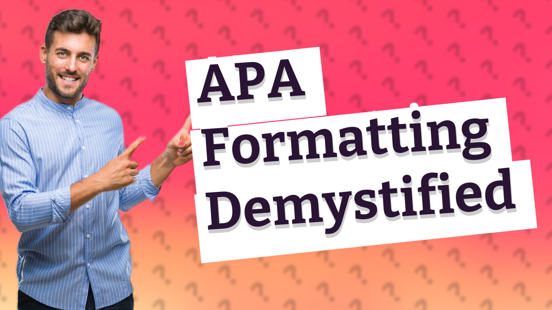 APA Formatting Demystified
