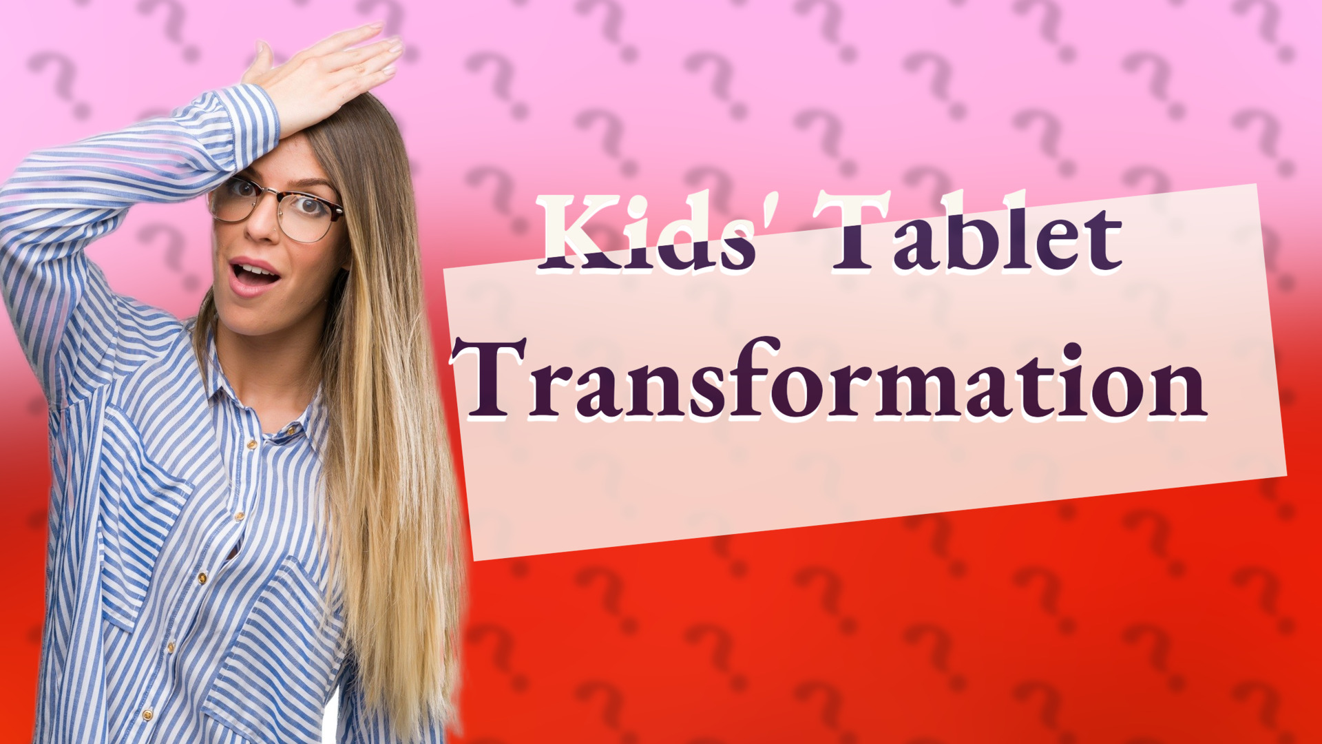 Kids' Tablet Transformation