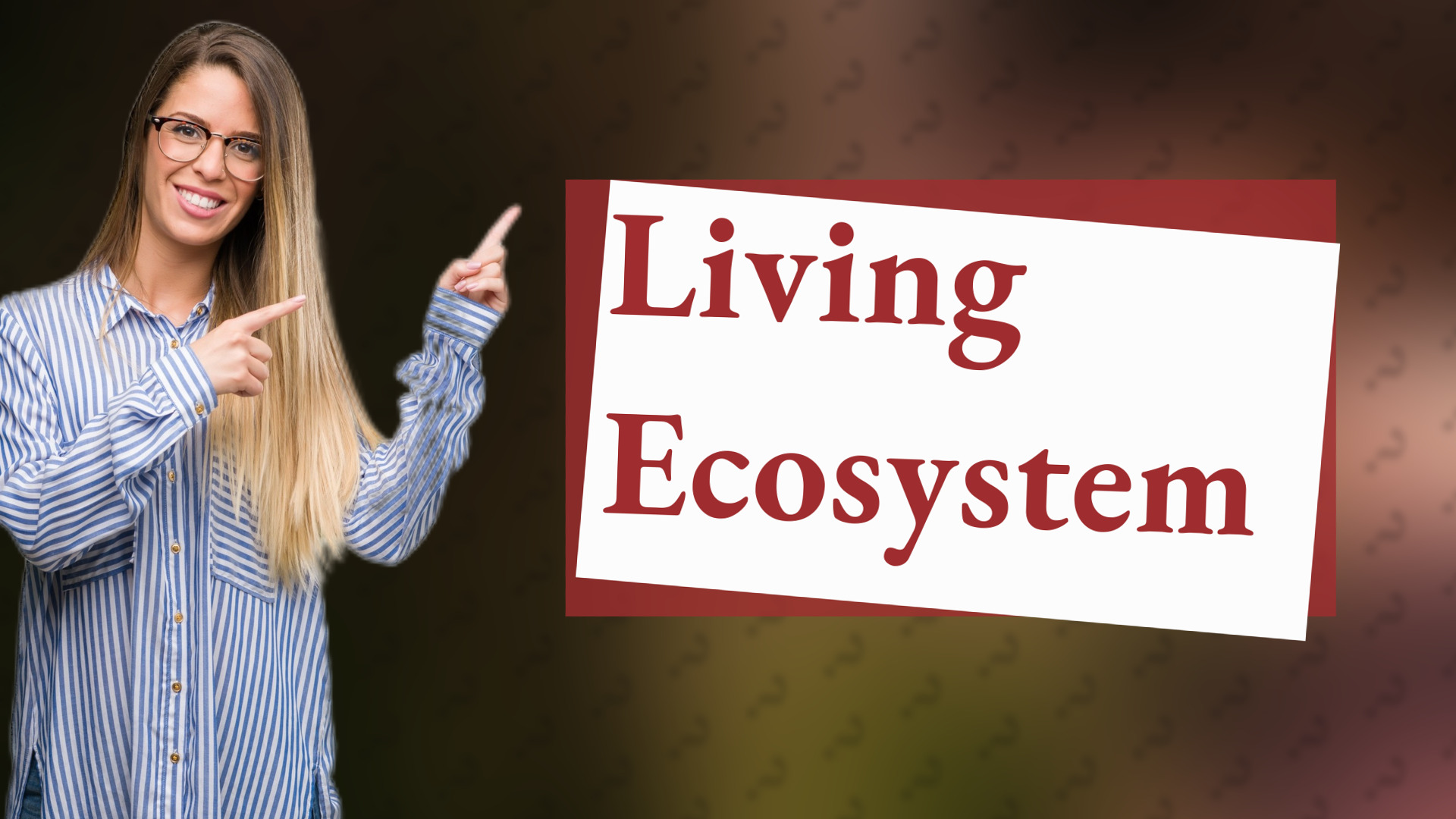 Living Ecosystem