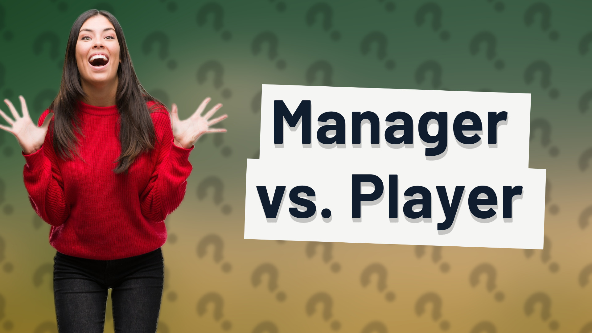Manager vs. Player