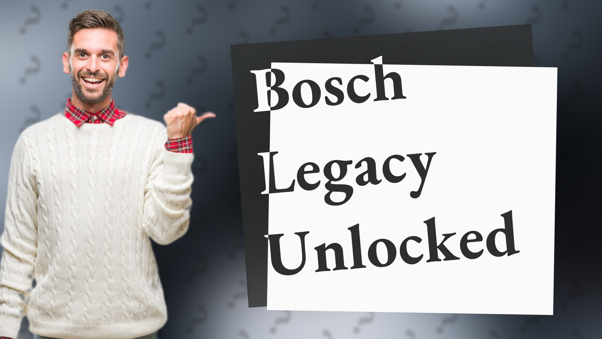 Bosch Legacy Unlocked