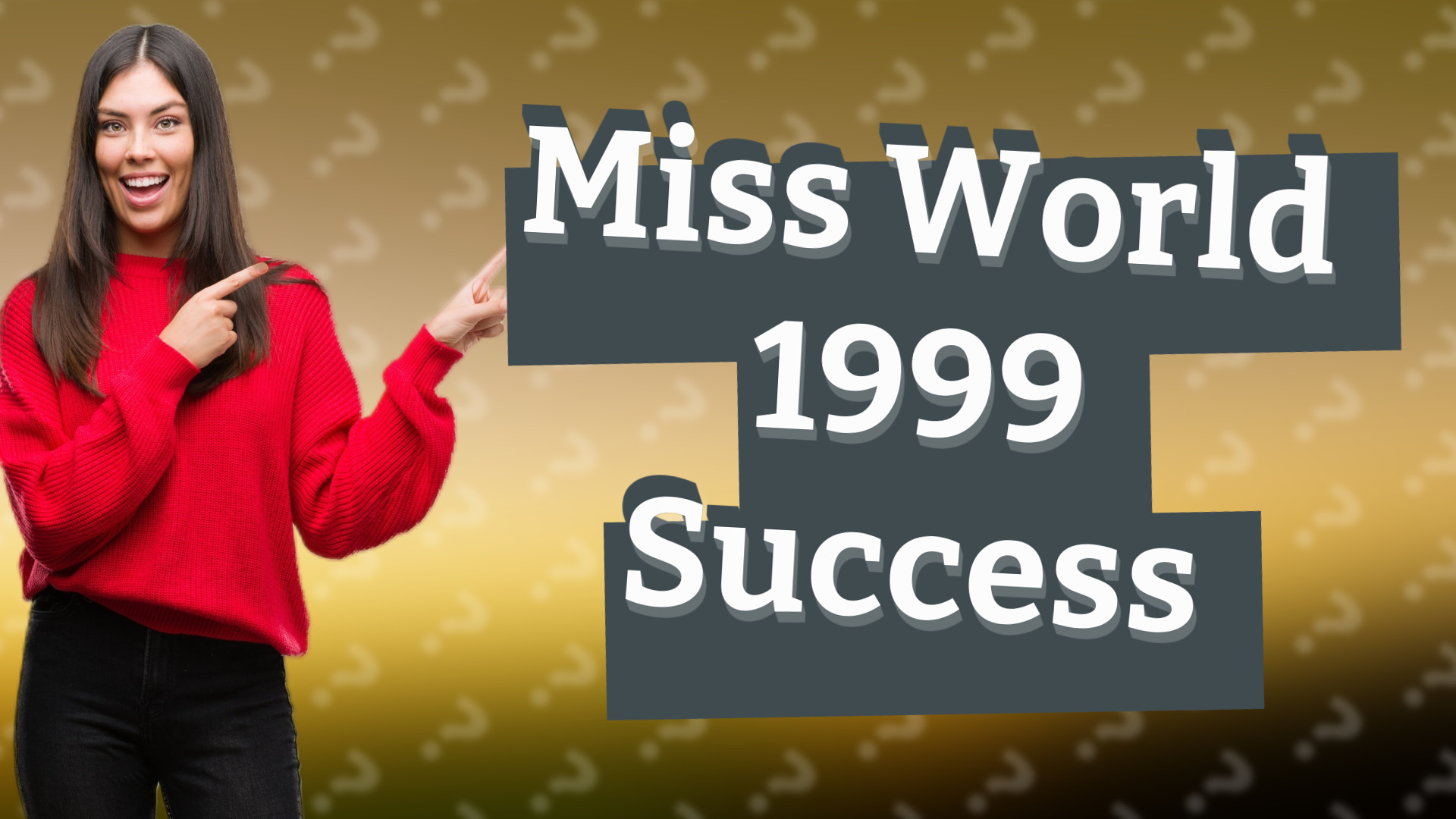 Miss World 1999 Success