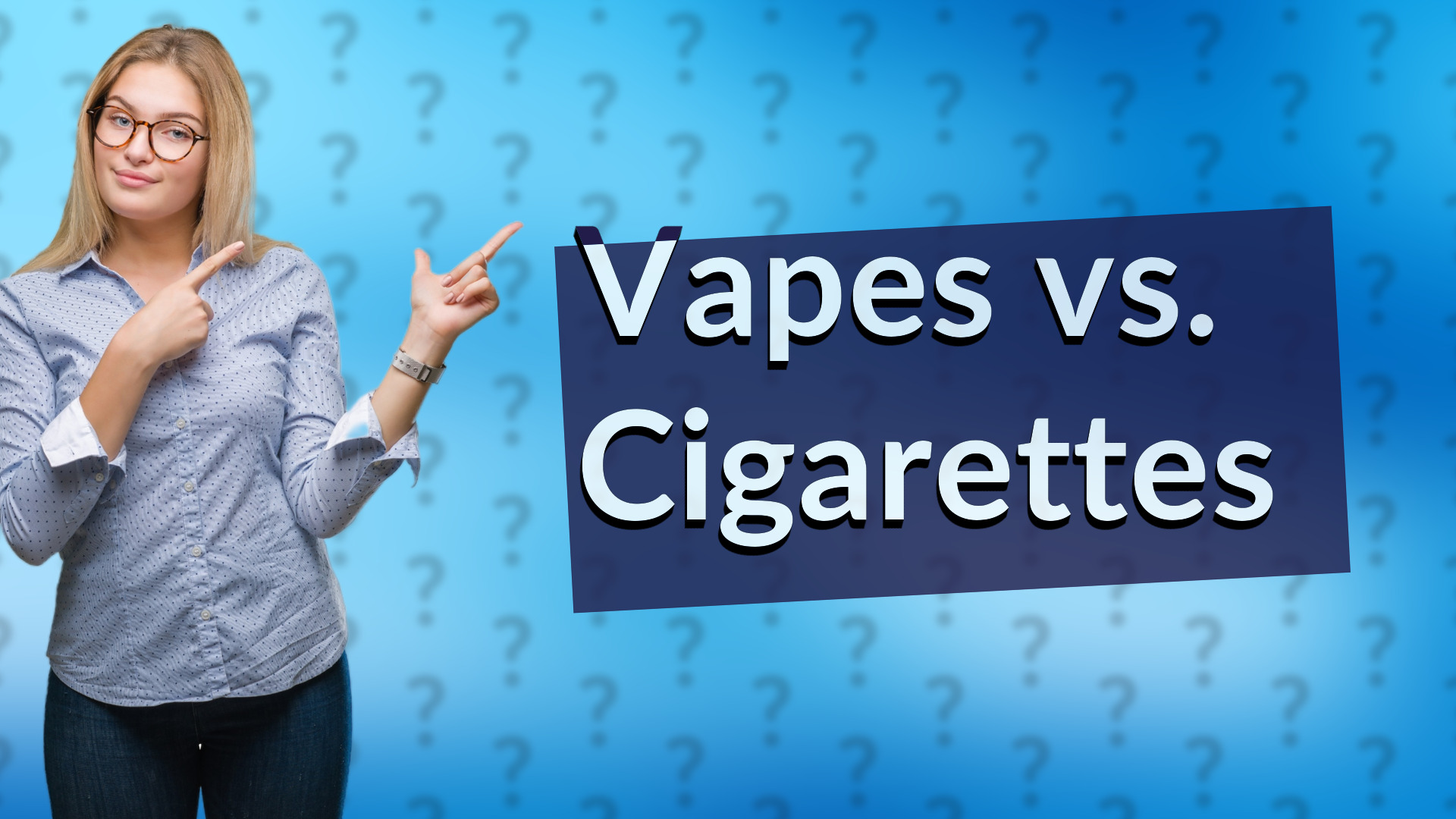 Vapes vs. Cigarettes