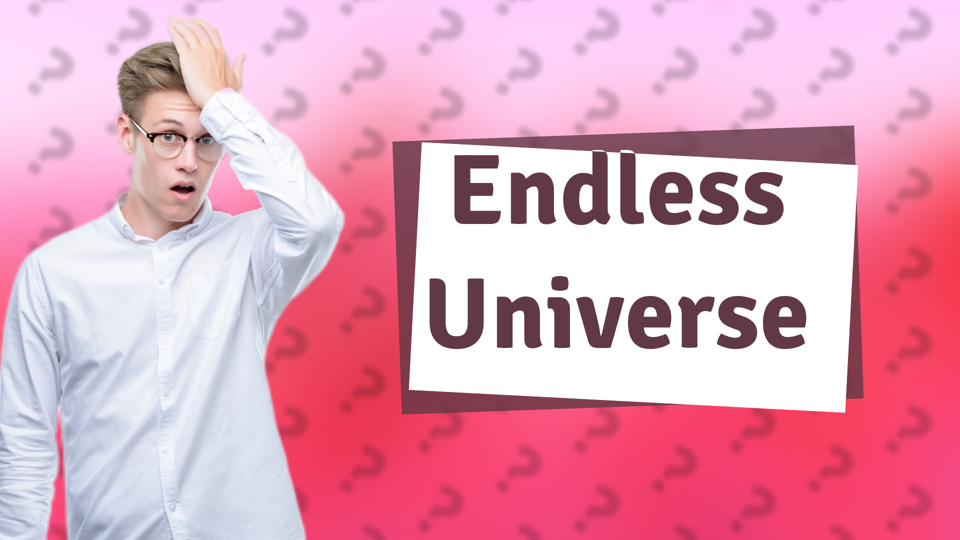 Endless Universe