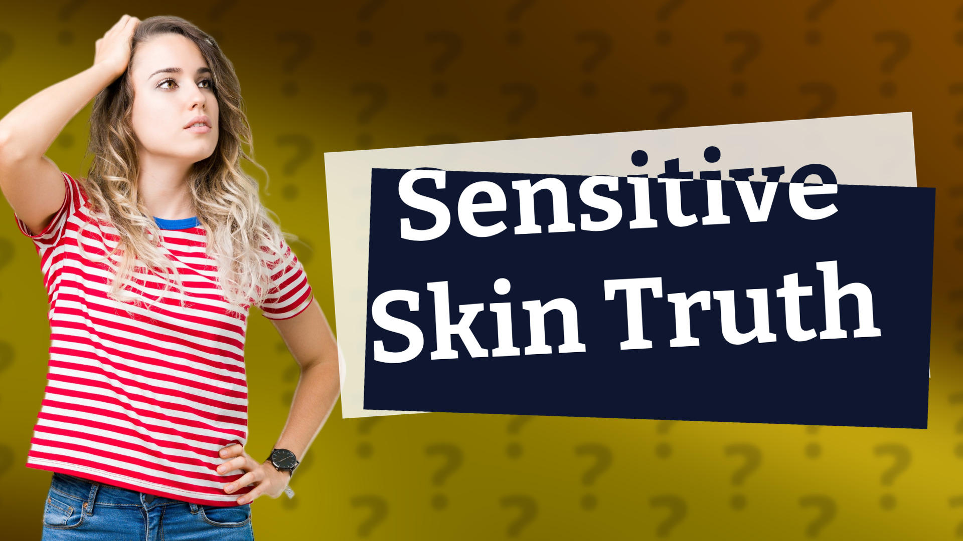 Sensitive Skin Truth