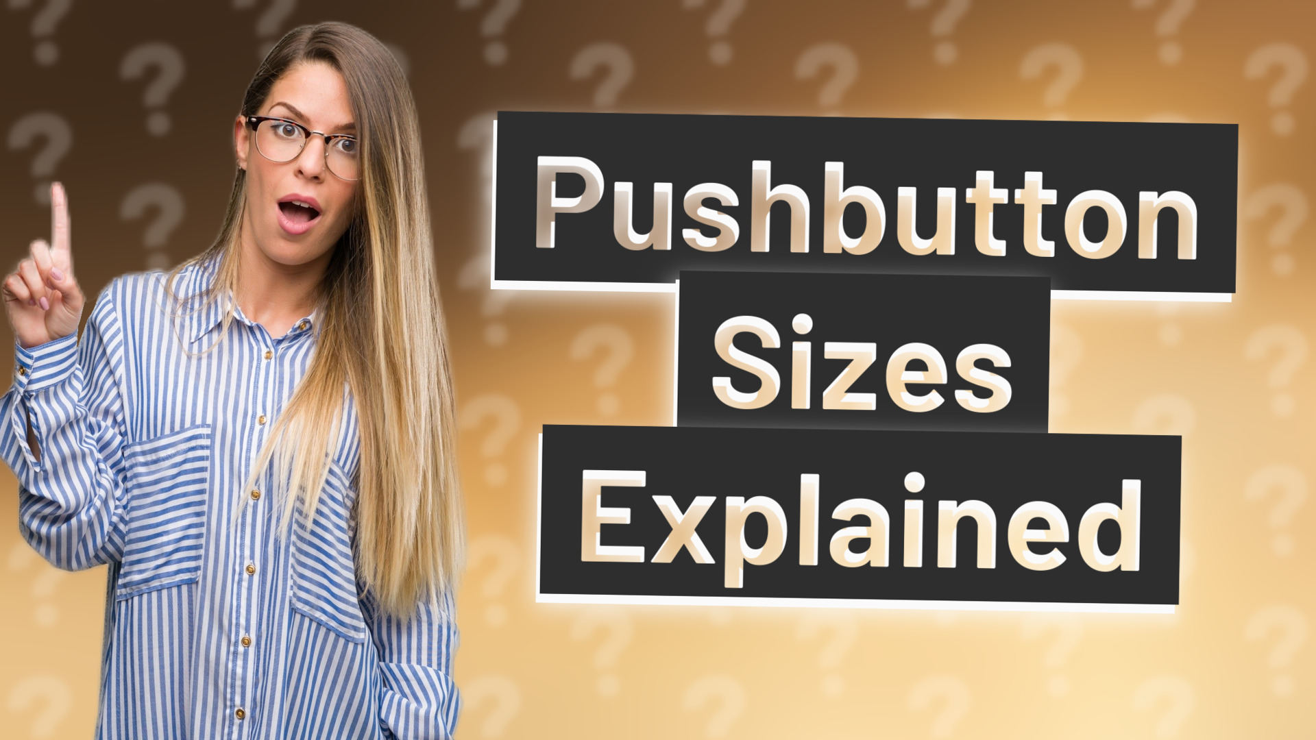 Pushbutton Sizes Explained