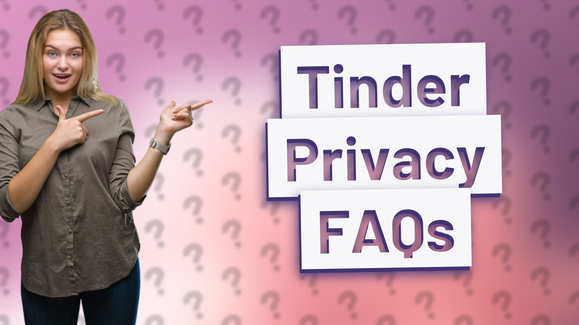 Tinder Privacy FAQs