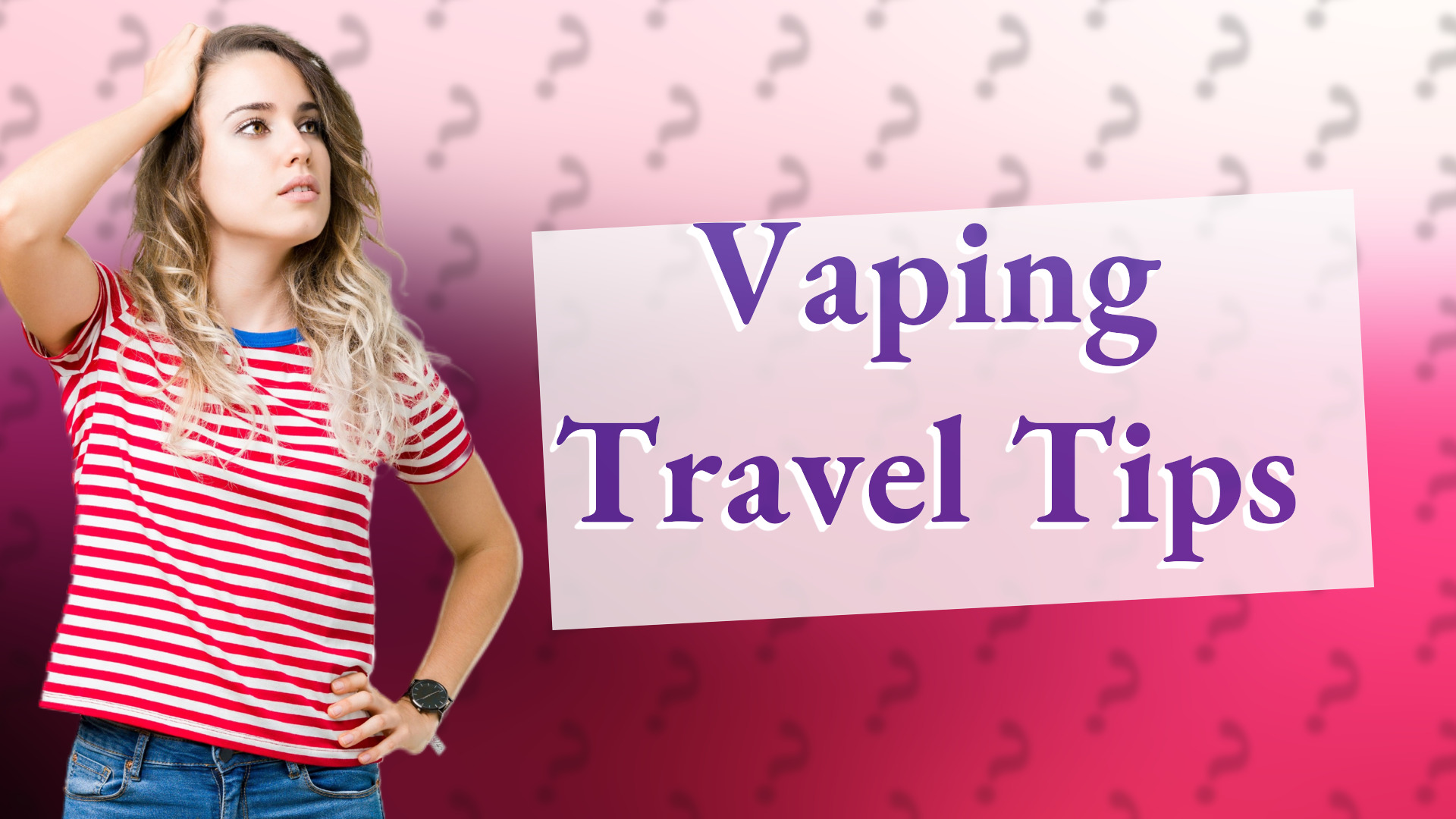 Vaping Travel Tips