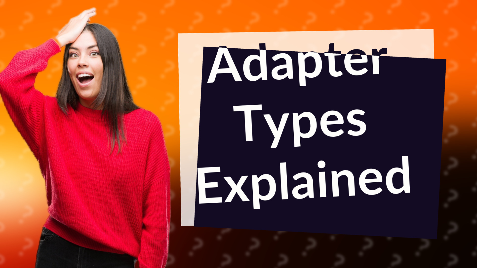 Adapter Types Explained