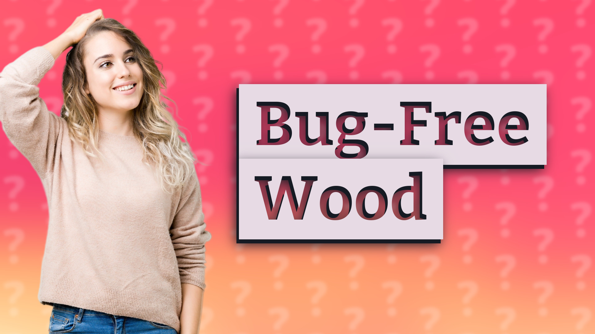 Bug-Free Wood