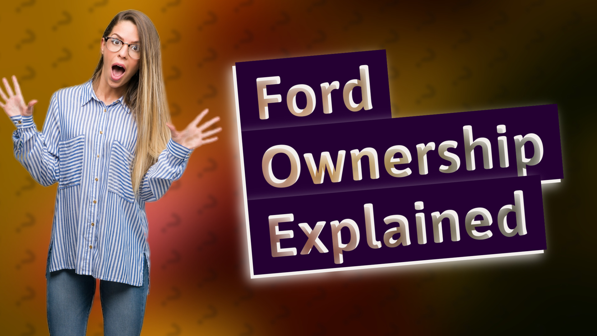 Ford Ownership Explained