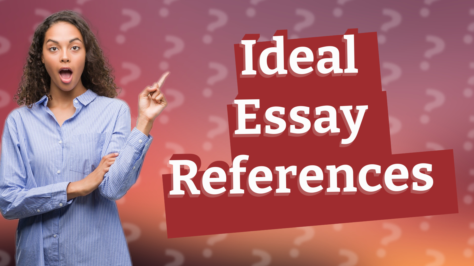 Ideal Essay References
