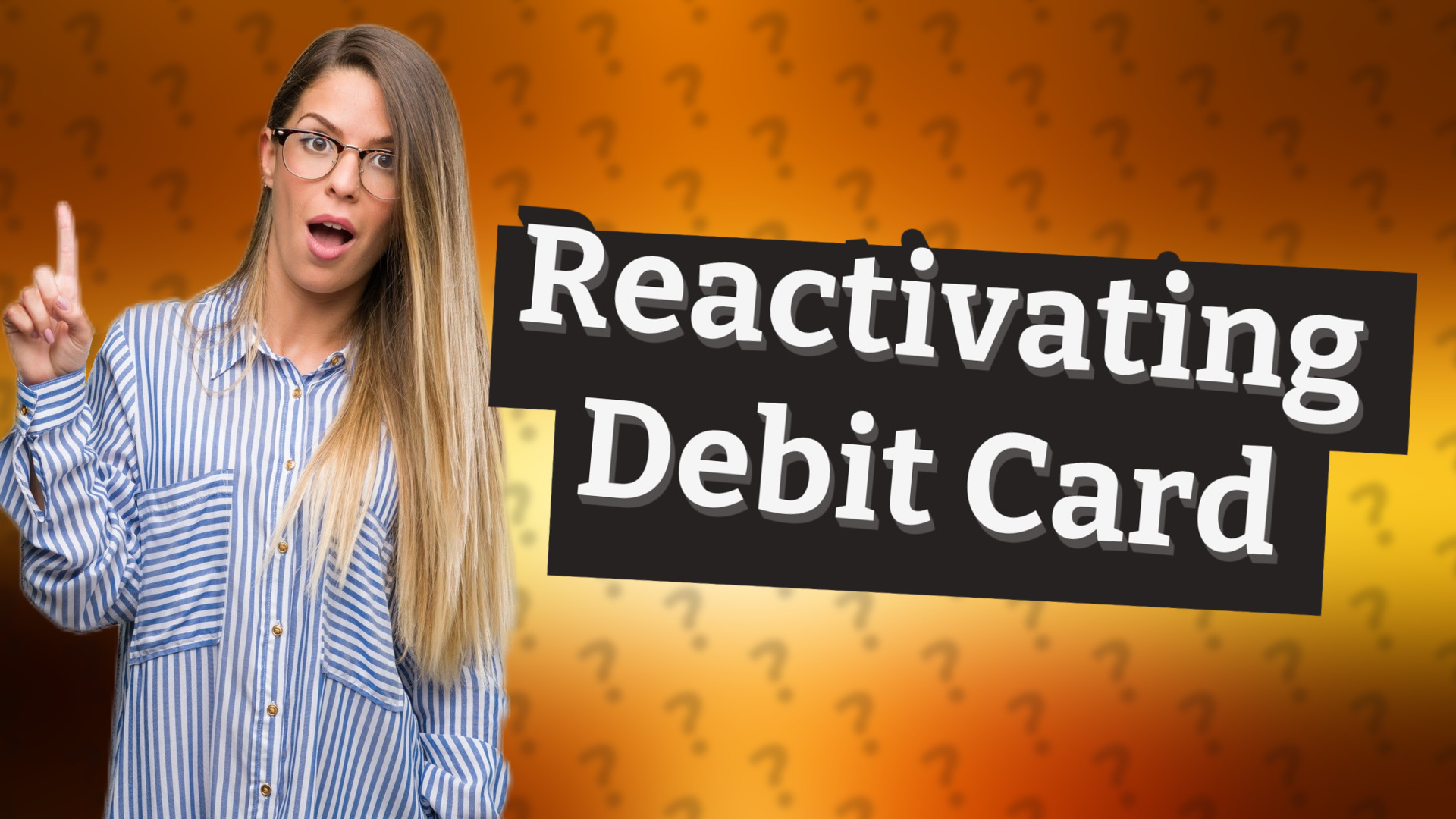 Reactivating Debit Card