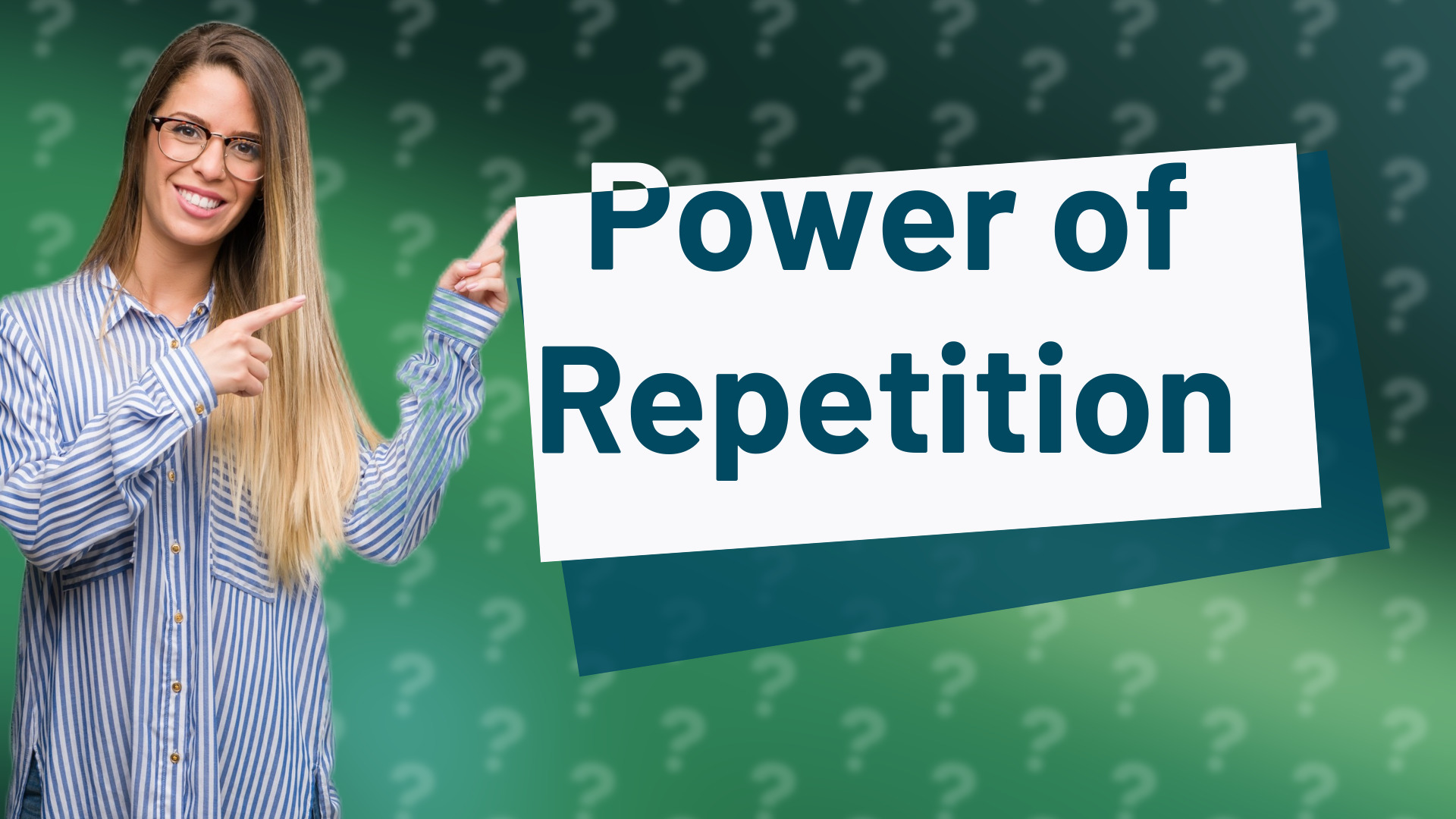 Power of Repetition