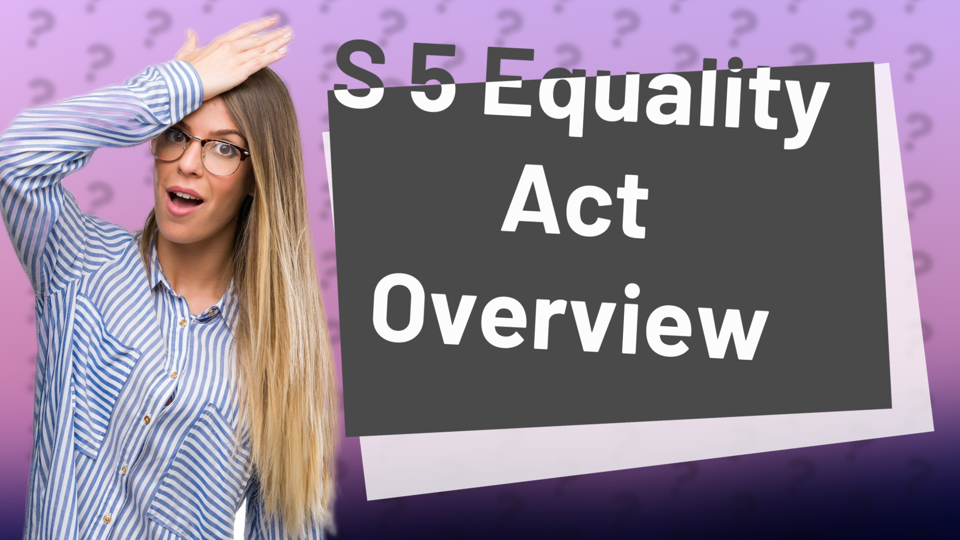 S 5 Equality Act Overview