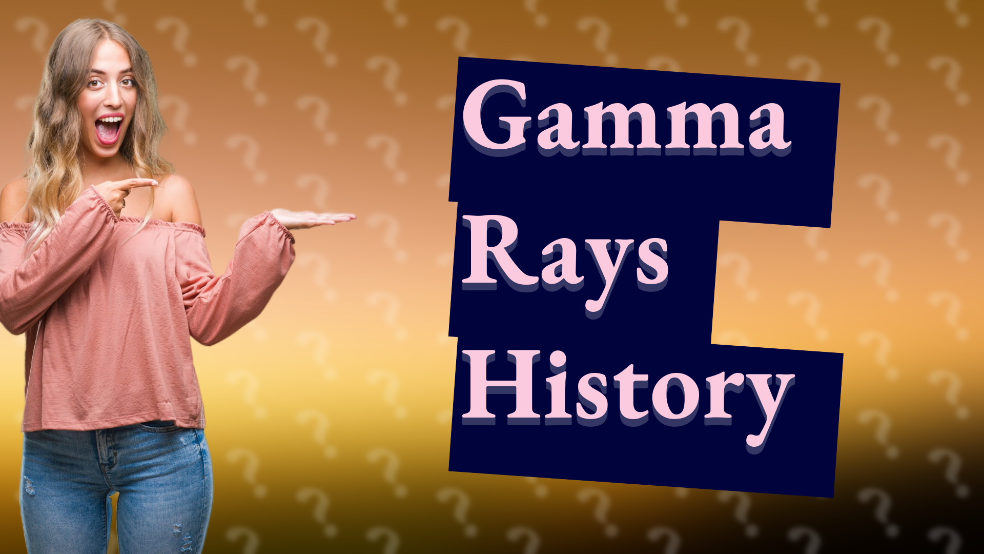 Gamma Rays History