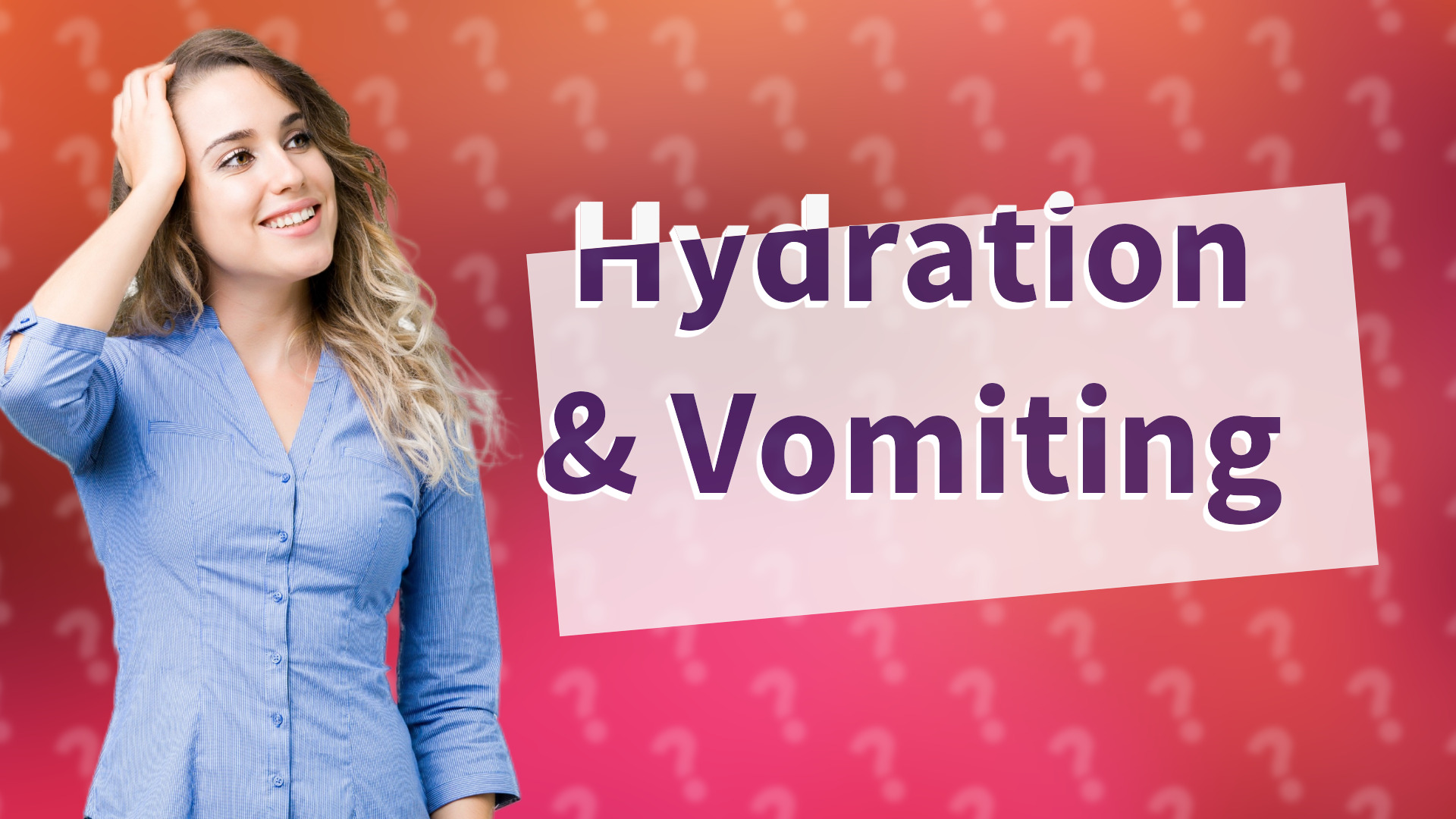 Hydration & Vomiting