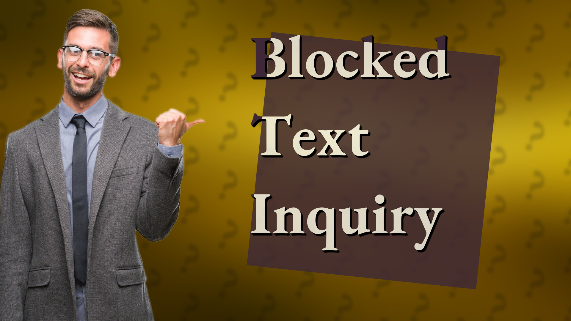 Blocked Text Inquiry
