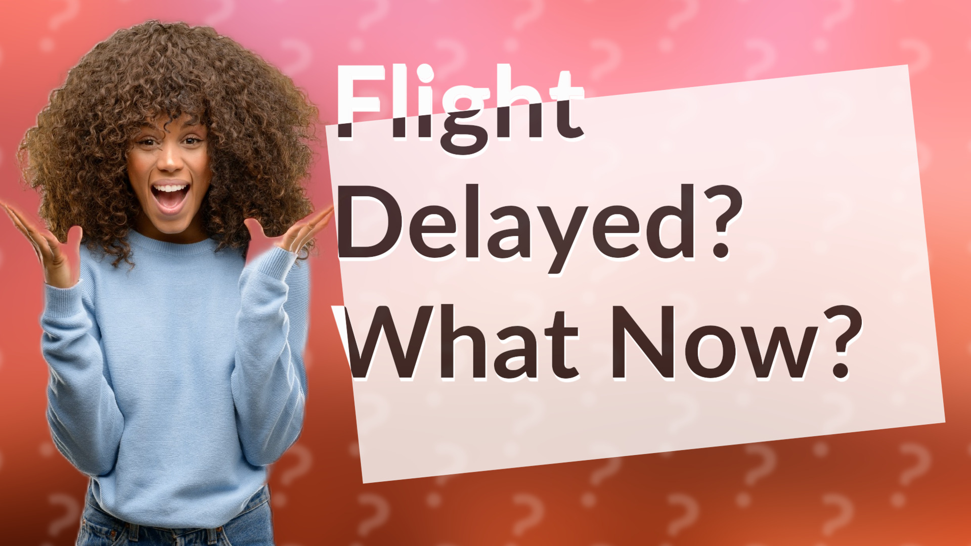 Flight Delayed? What Now?