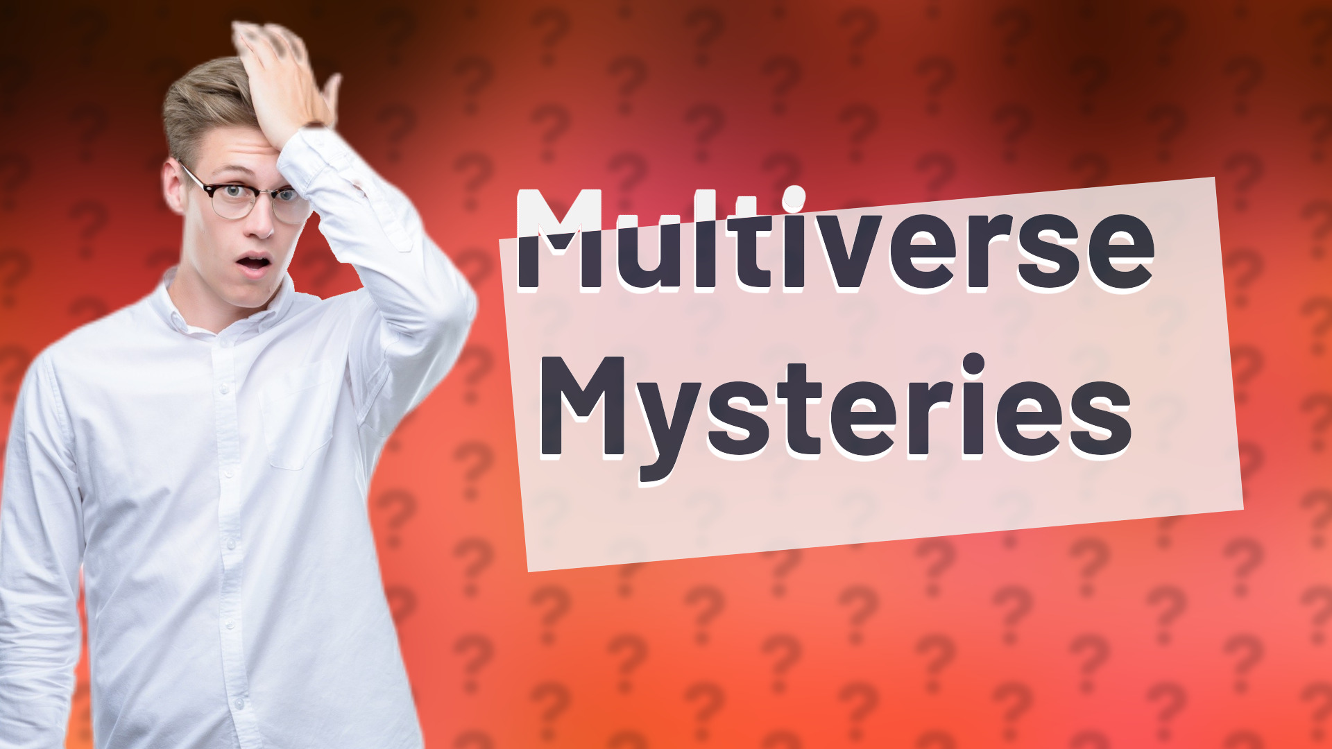 Multiverse Mysteries
