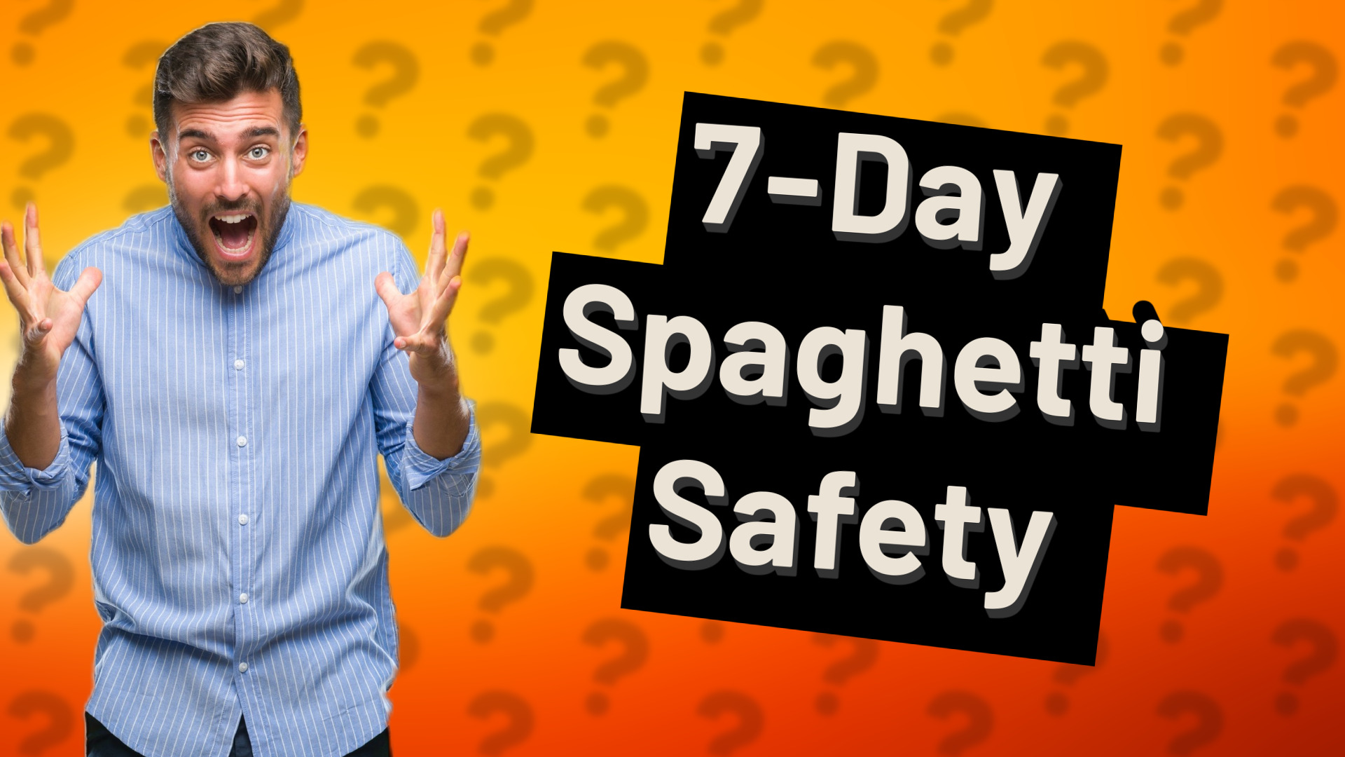 7-Day Spaghetti Safety