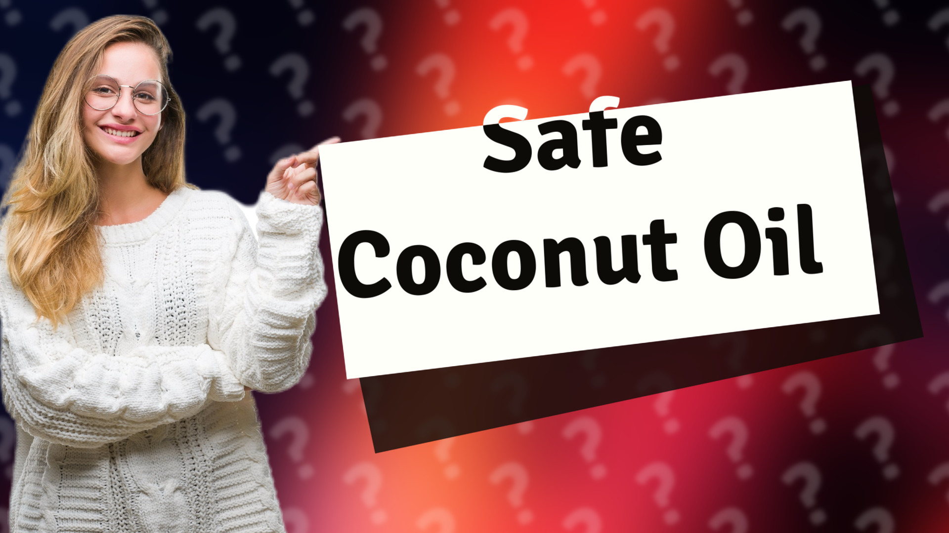 Safe Coconut Oil