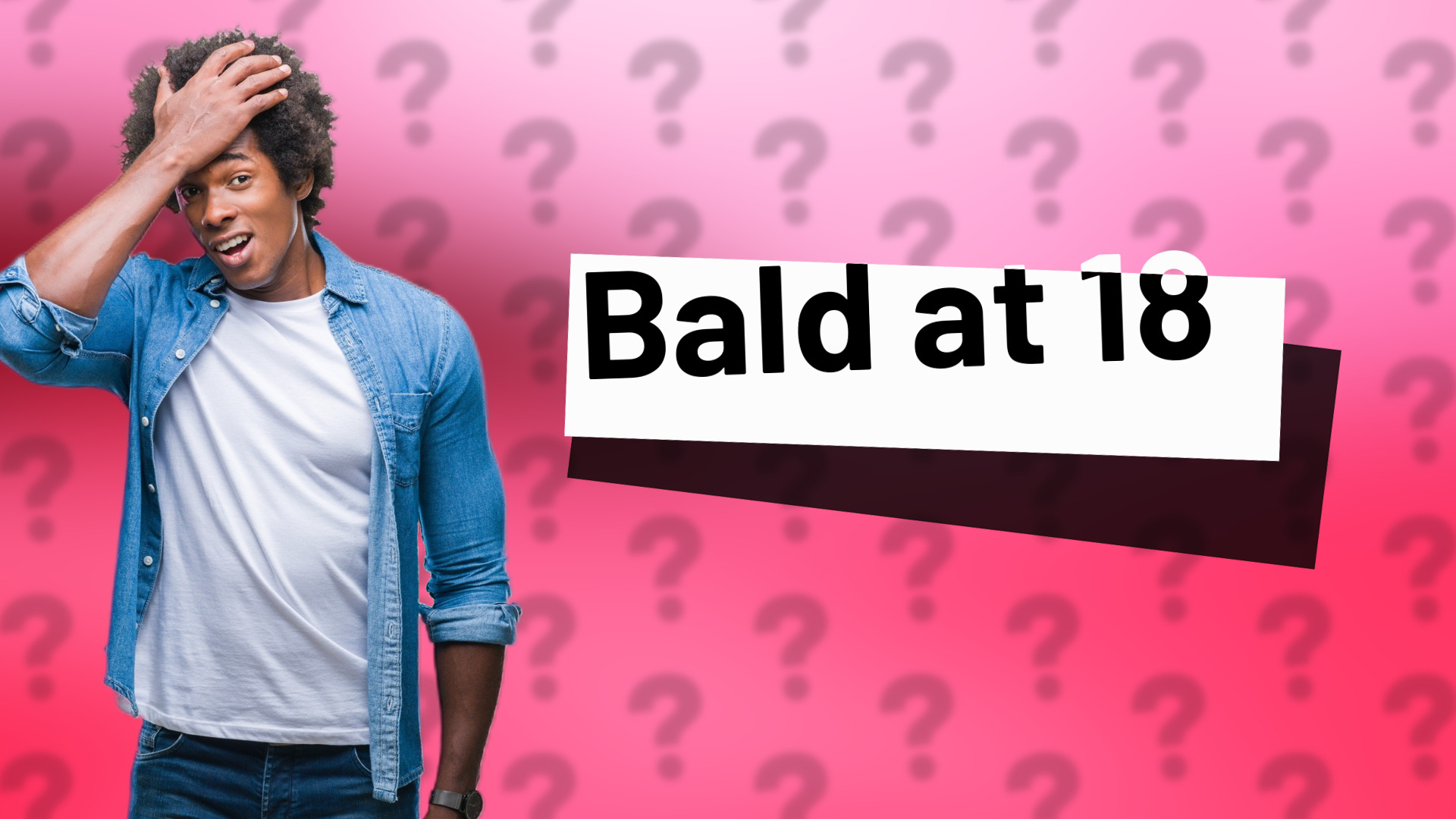 Bald at 18