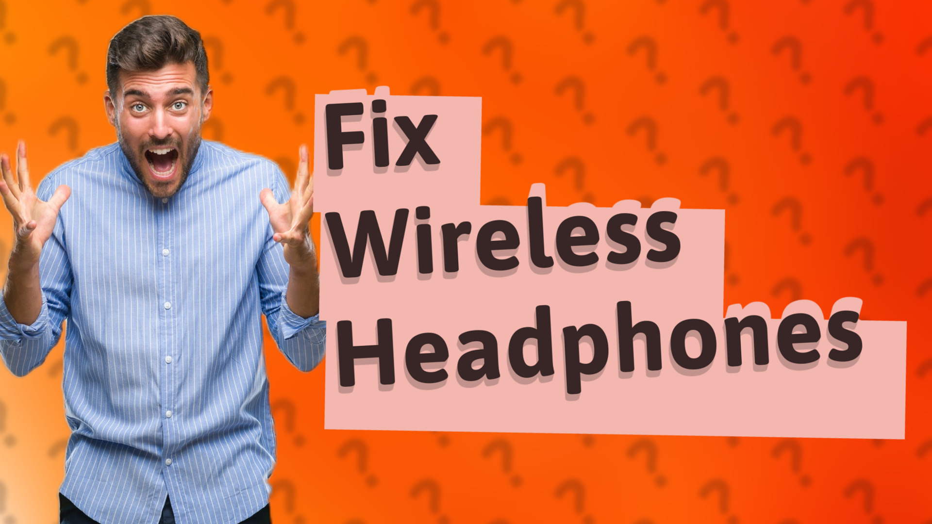 Fix Wireless Headphones