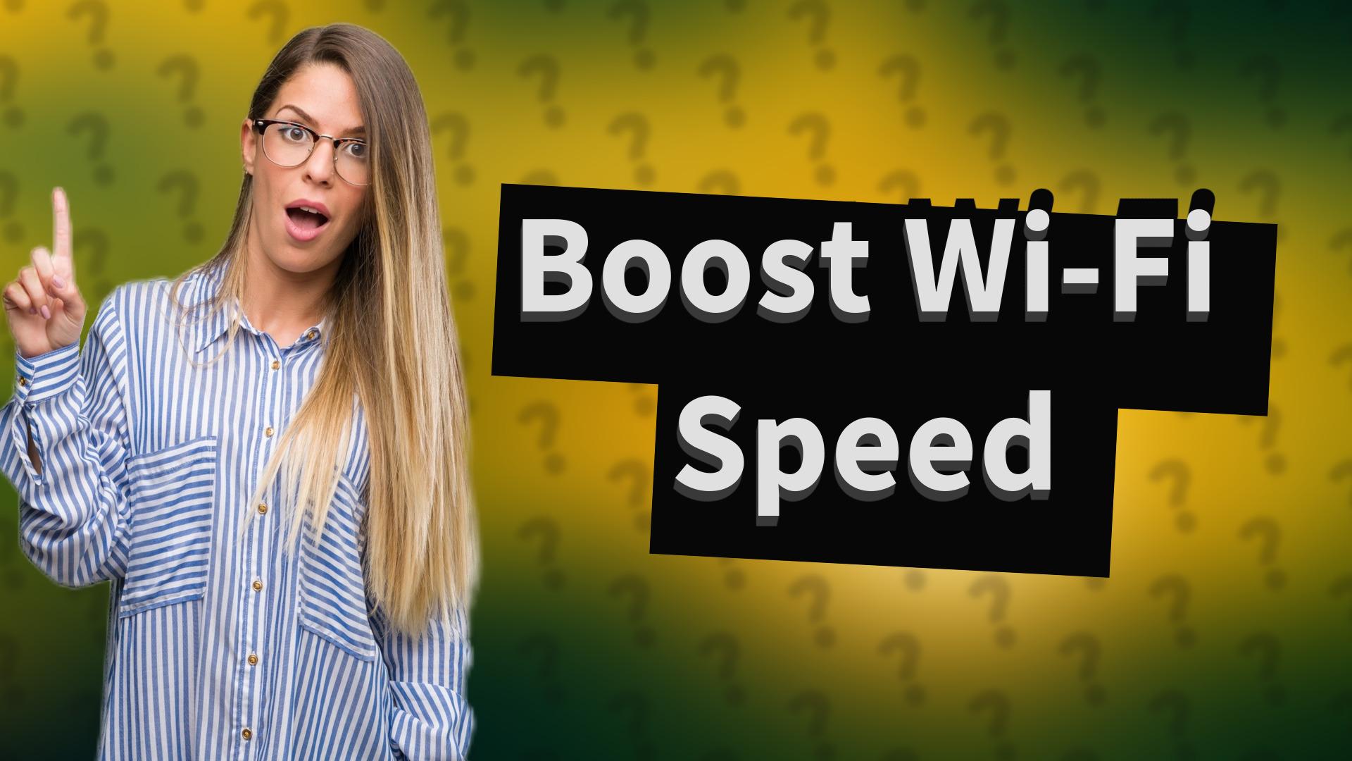 Boost Wi-Fi Speed