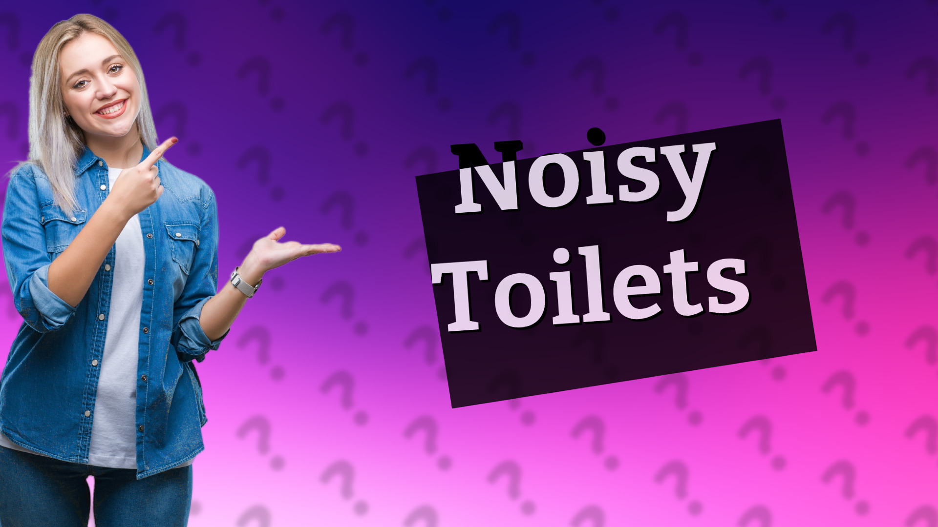 Noisy Toilets