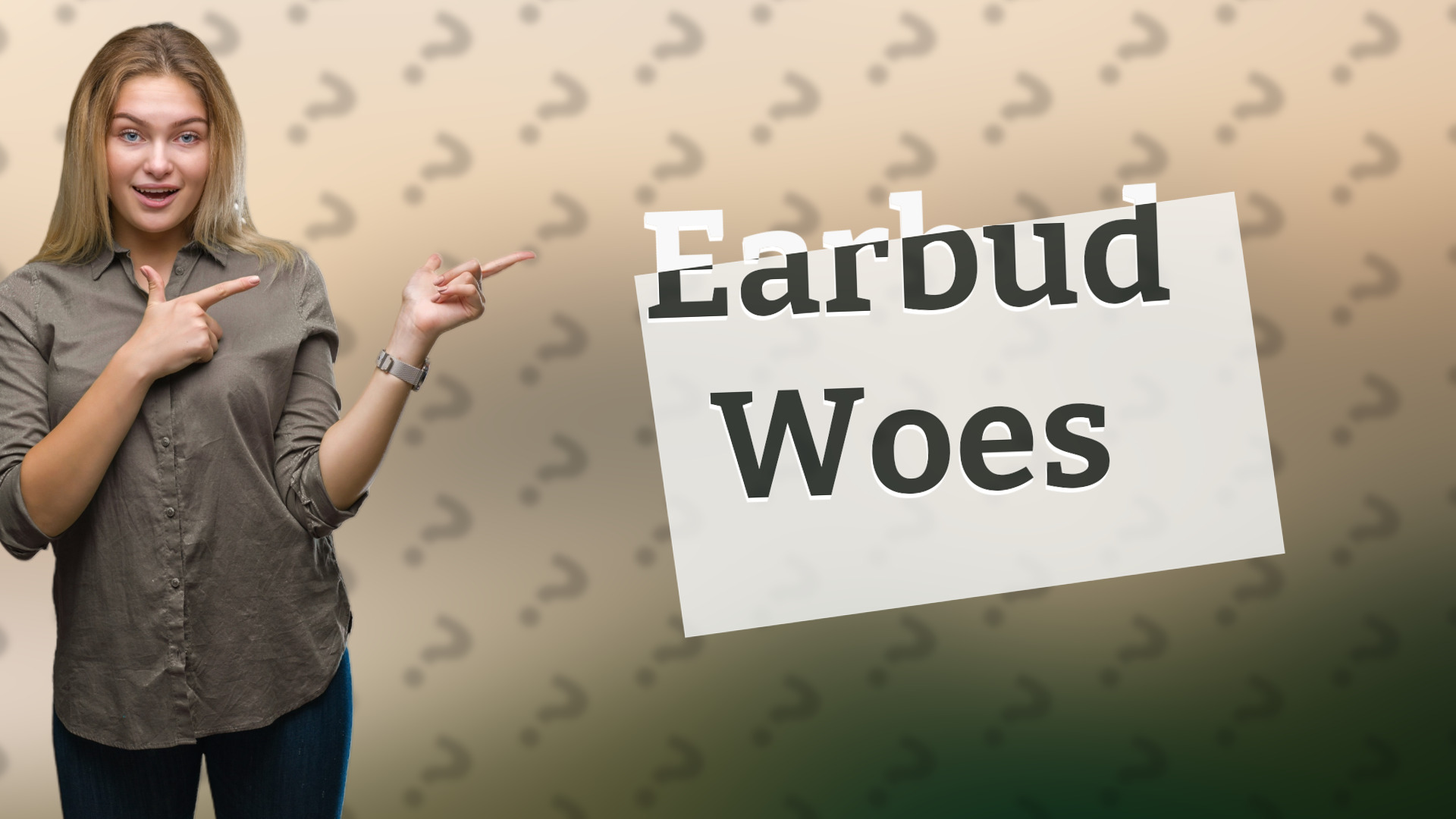 Earbud Woes