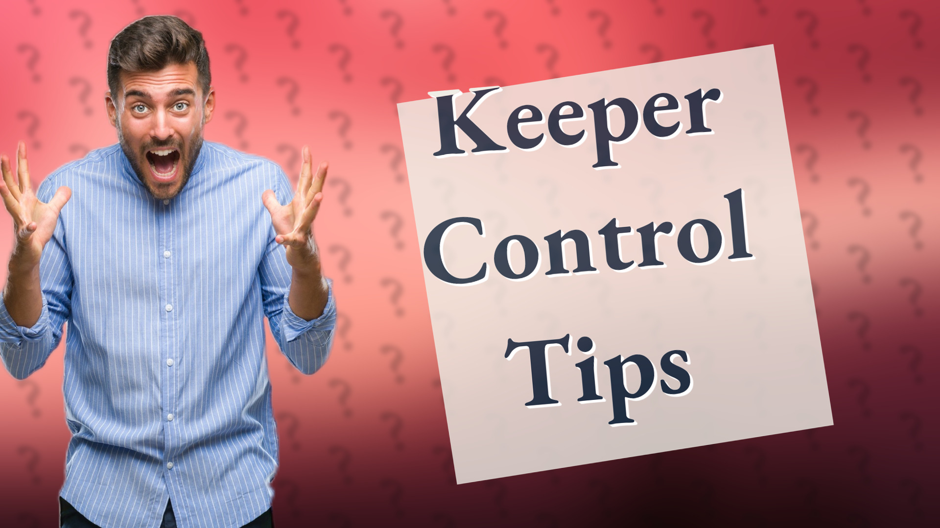 Keeper Control Tips
