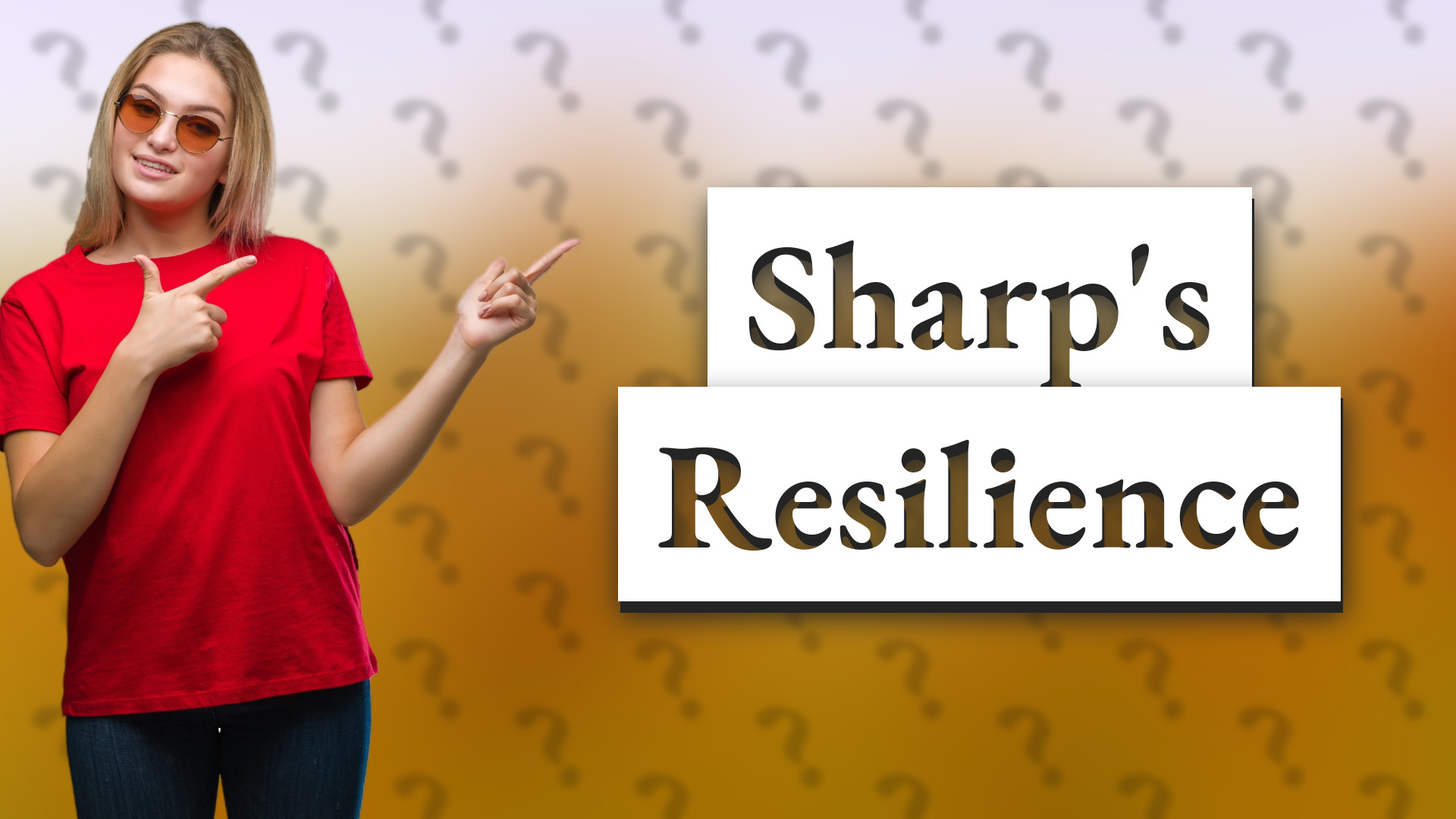 Sharp's Resilience