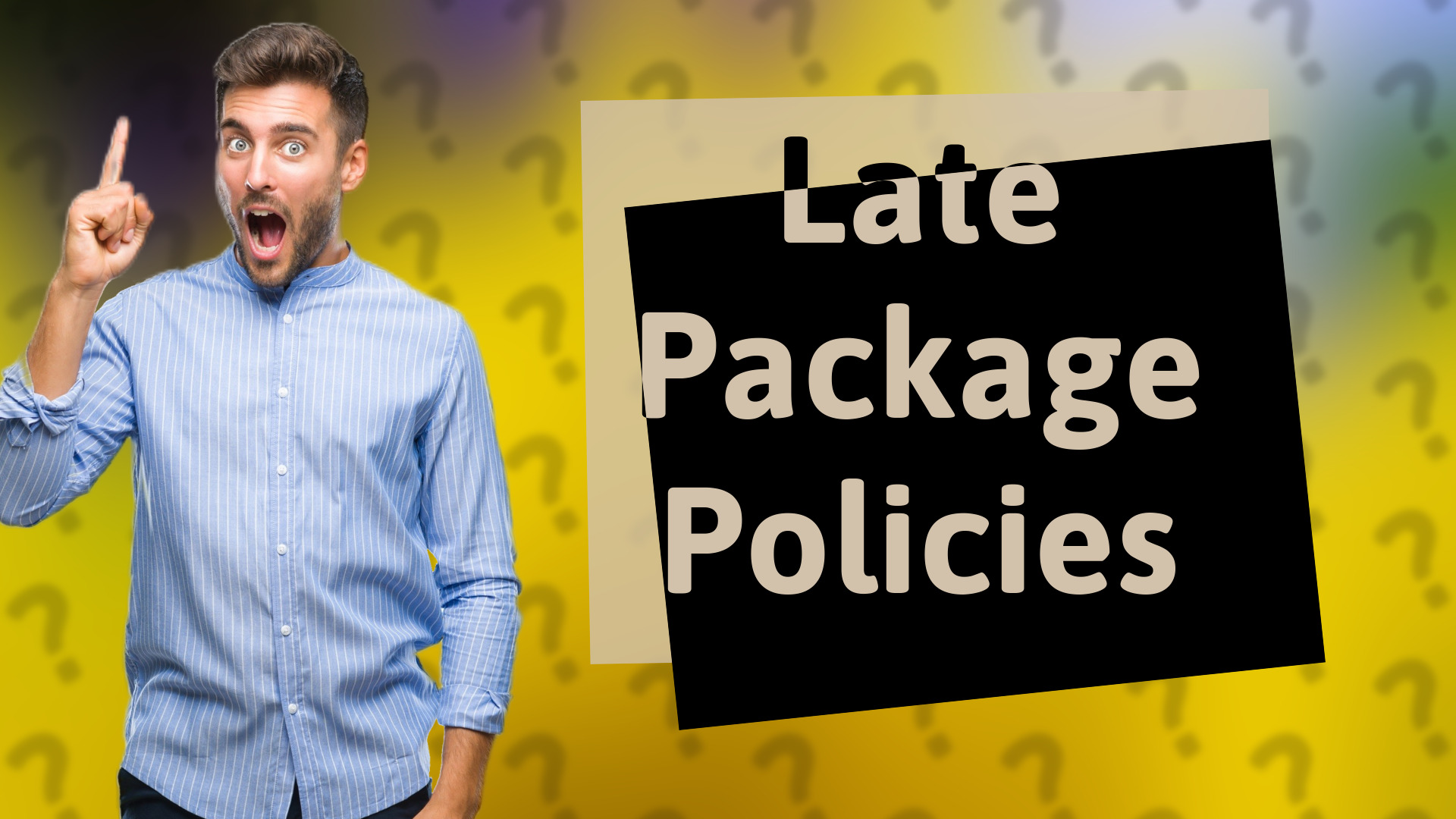 Late Package Policies