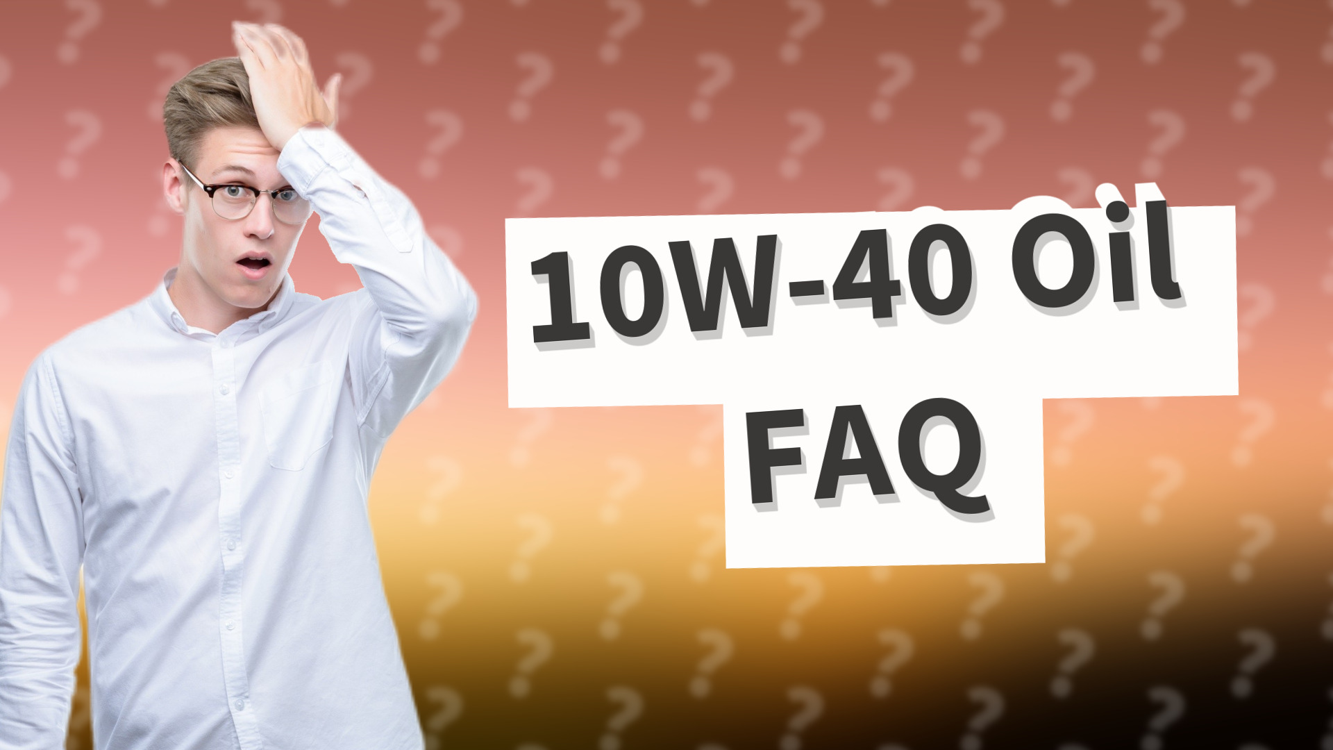 10W-40 Oil FAQ