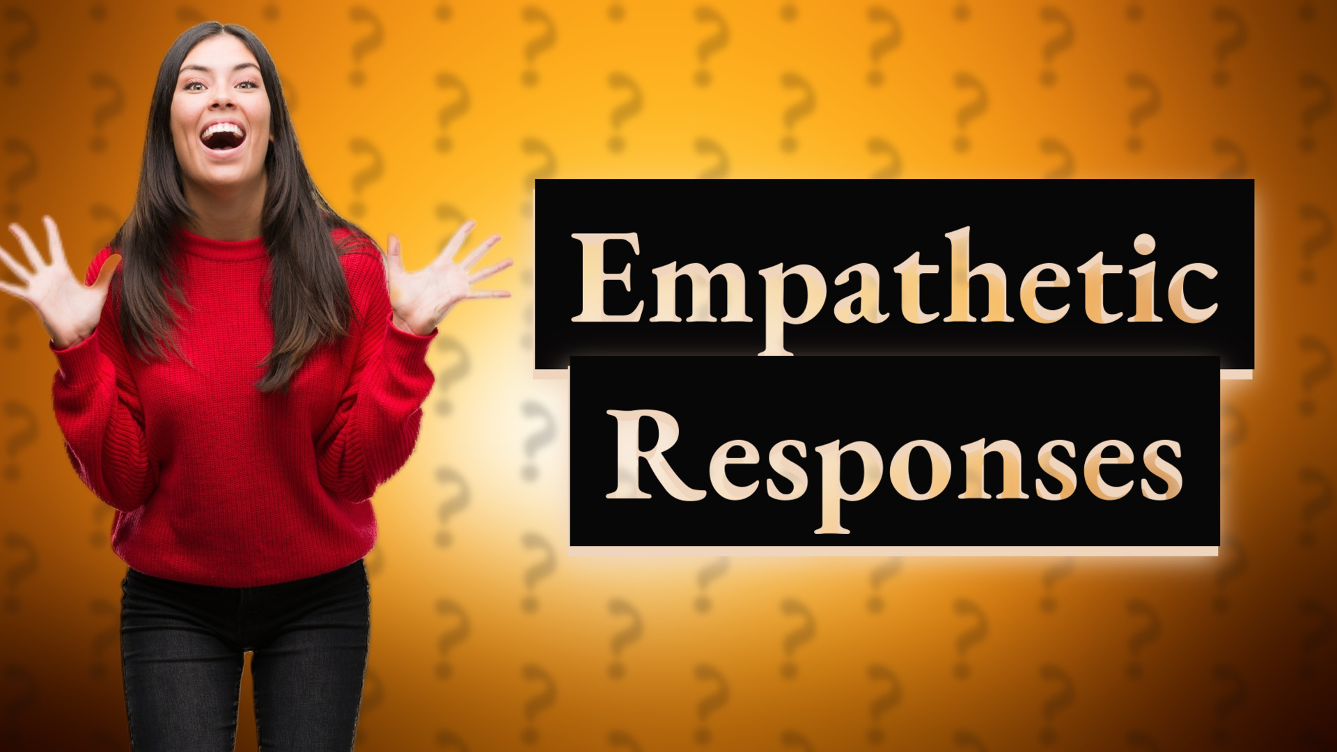 Empathetic Responses