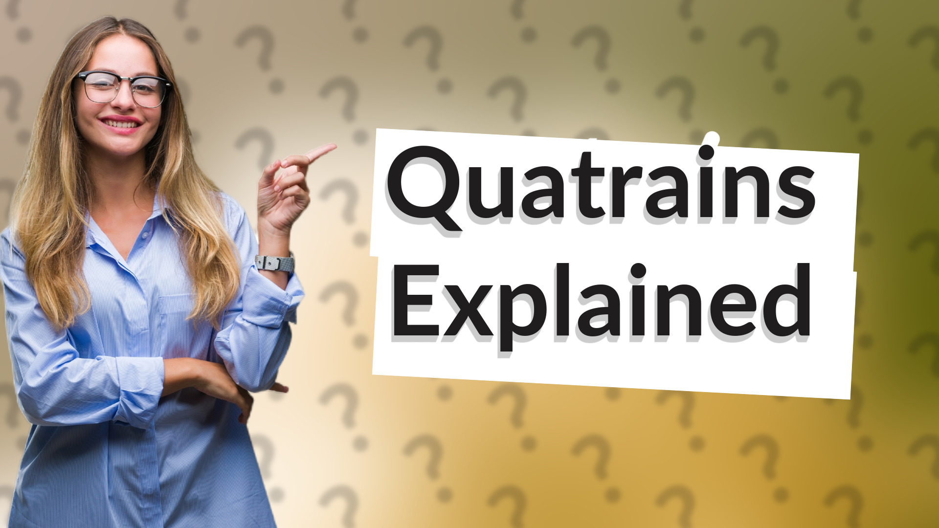 Quatrains Explained