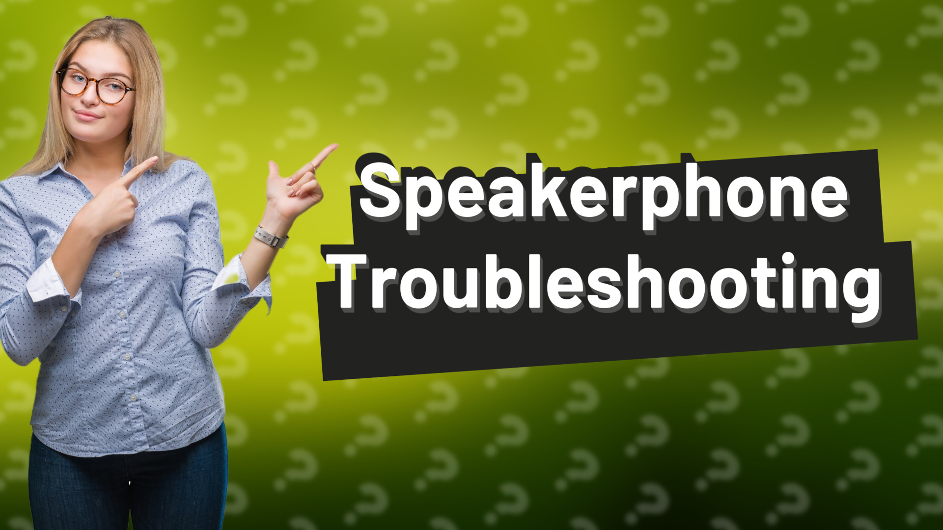 Speakerphone Troubleshooting