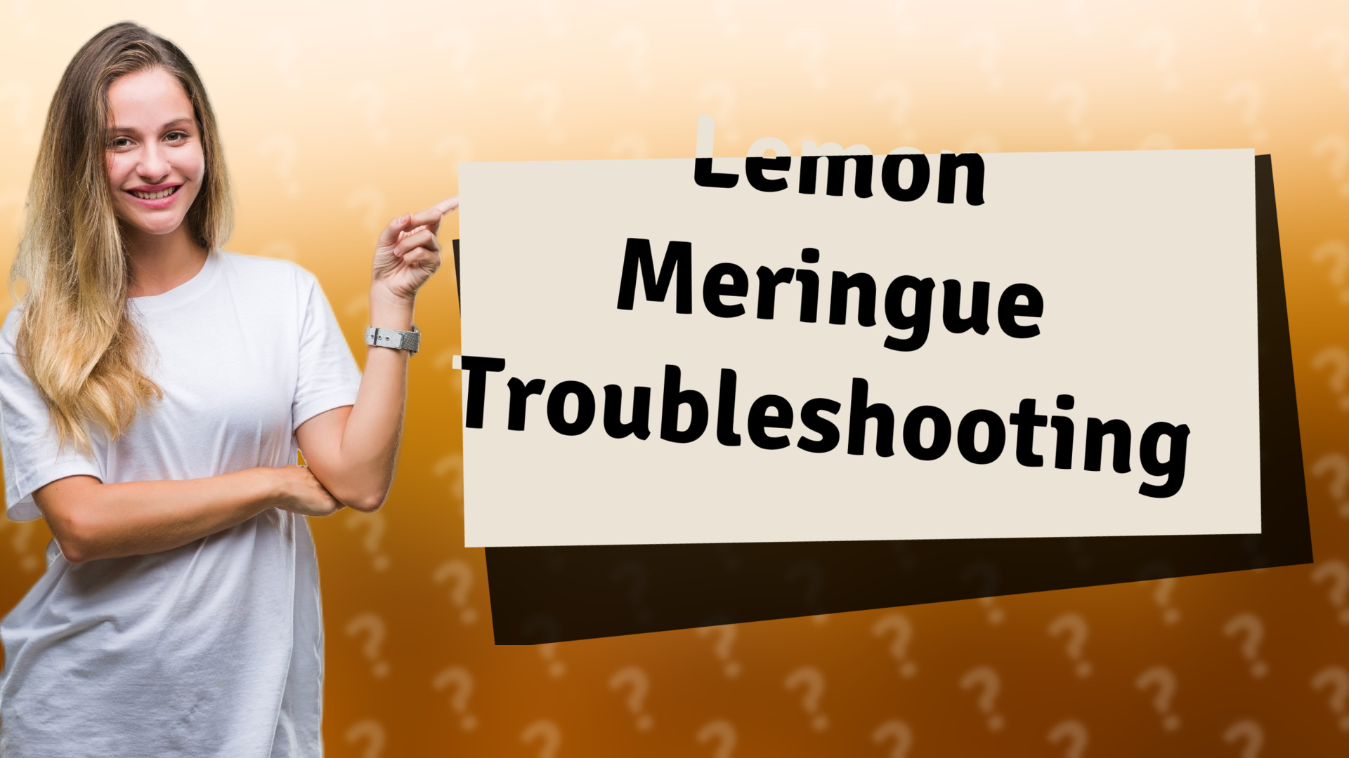 Lemon Meringue Troubleshooting