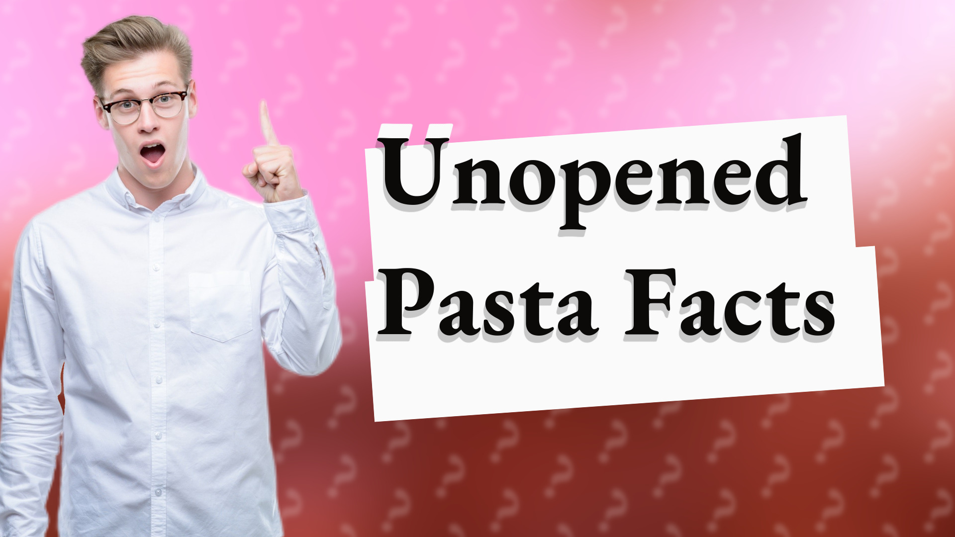 Unopened Pasta Facts