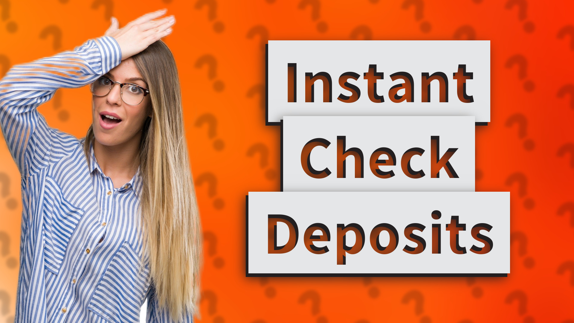 Instant Check Deposits