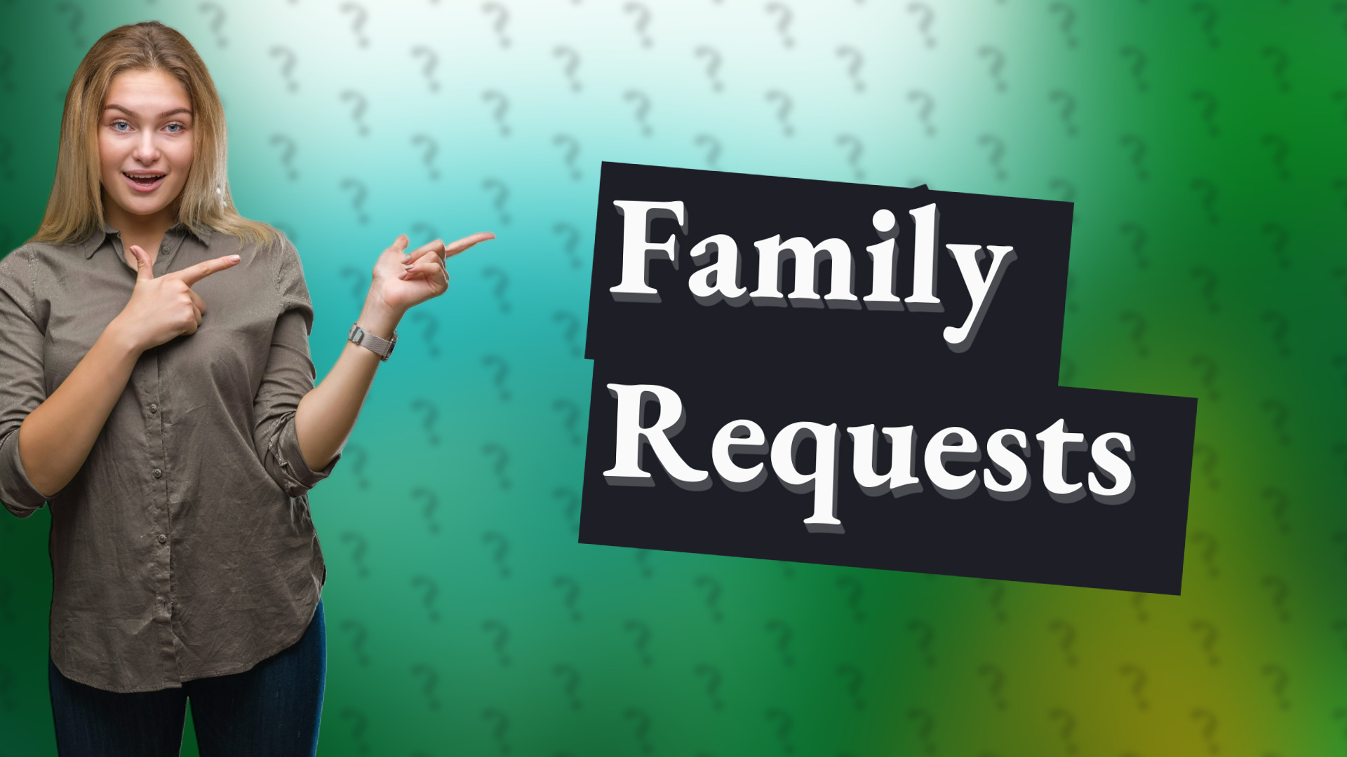 Family Requests