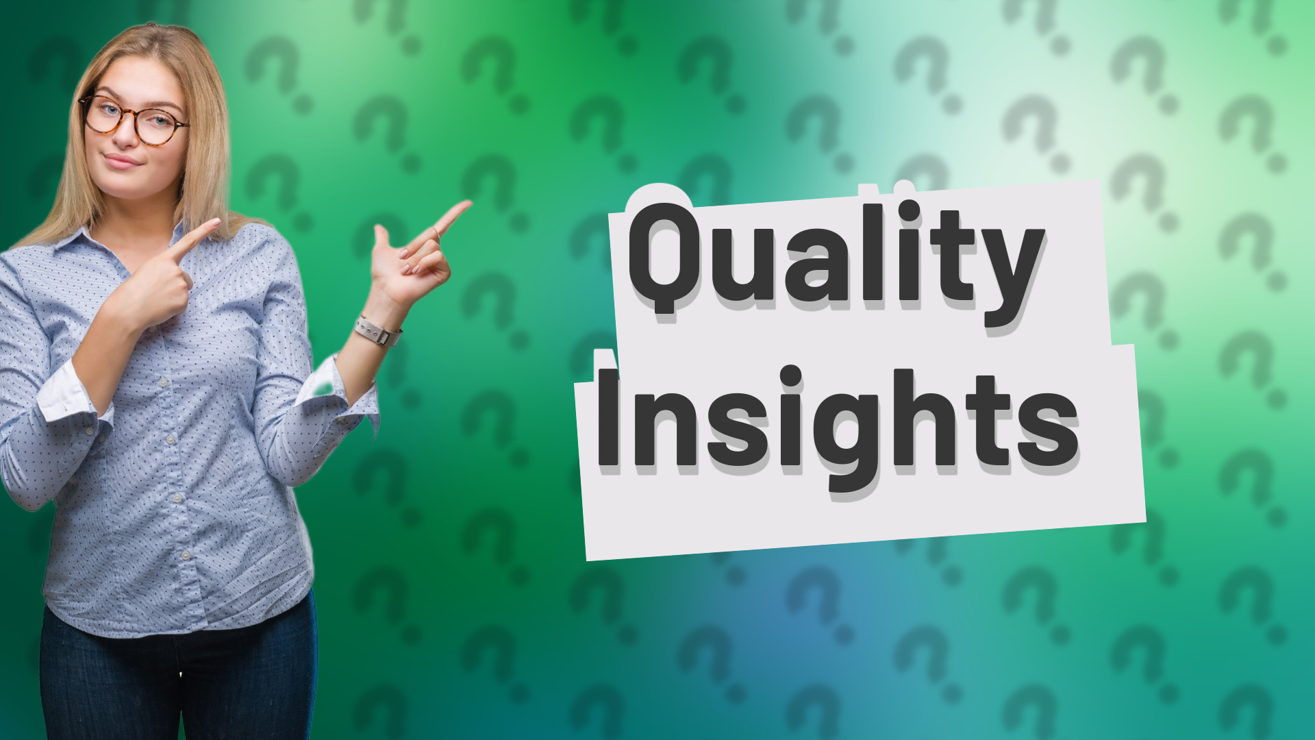 Quality Insights