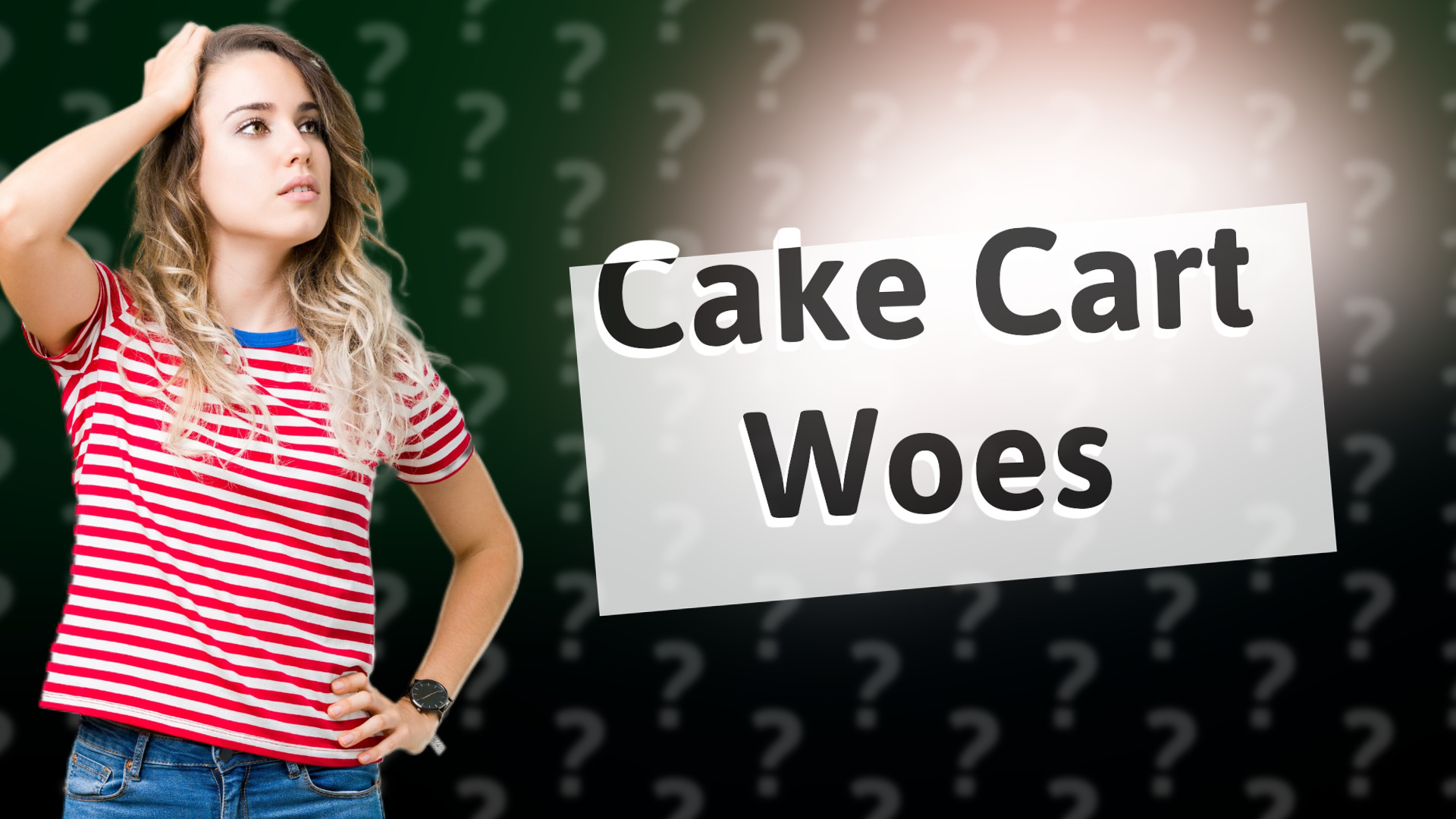 Cake Cart Woes