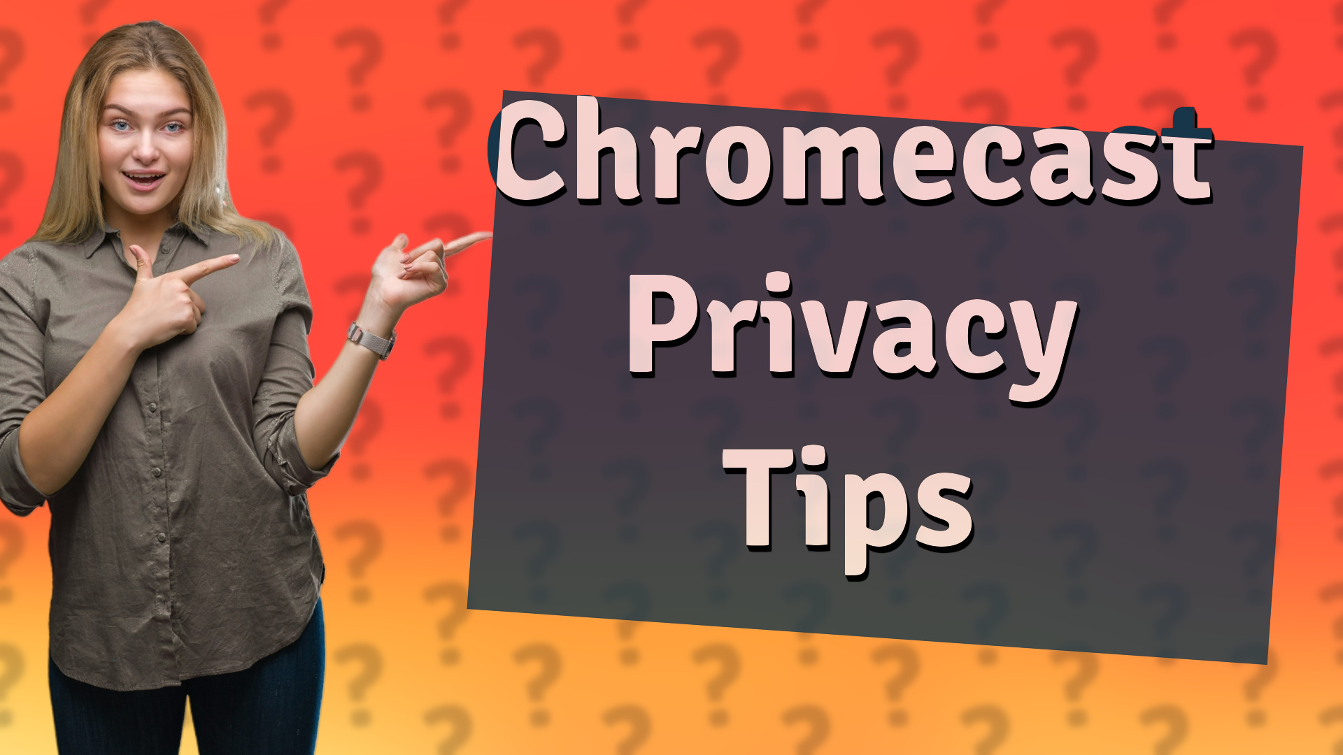 Chromecast Privacy Tips