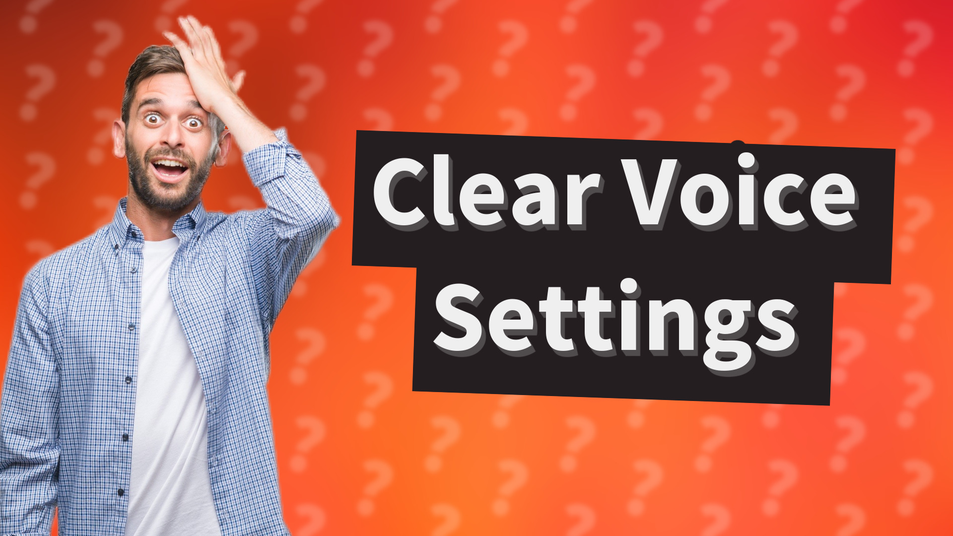 Clear Voice Settings