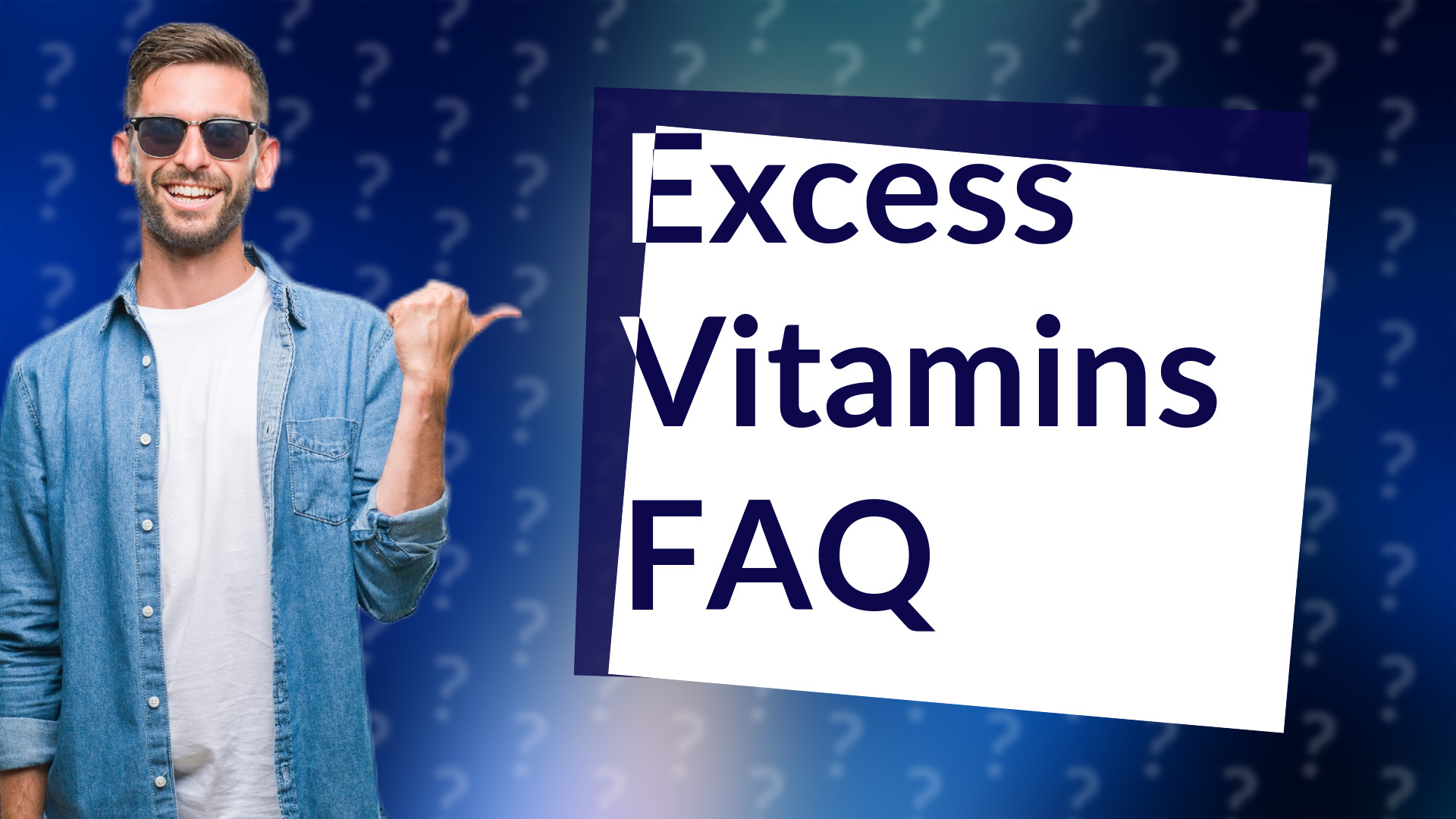Excess Vitamins FAQ