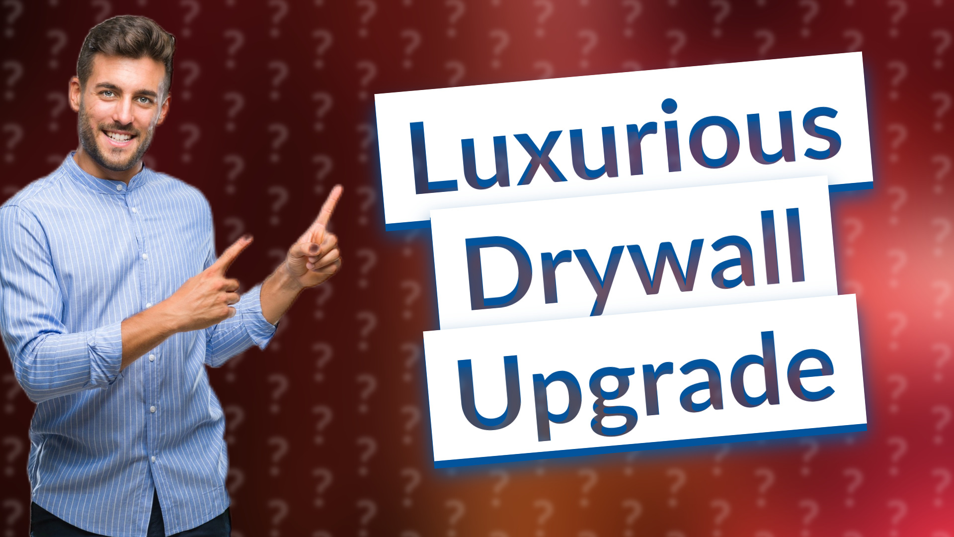 Luxurious Drywall Upgrade