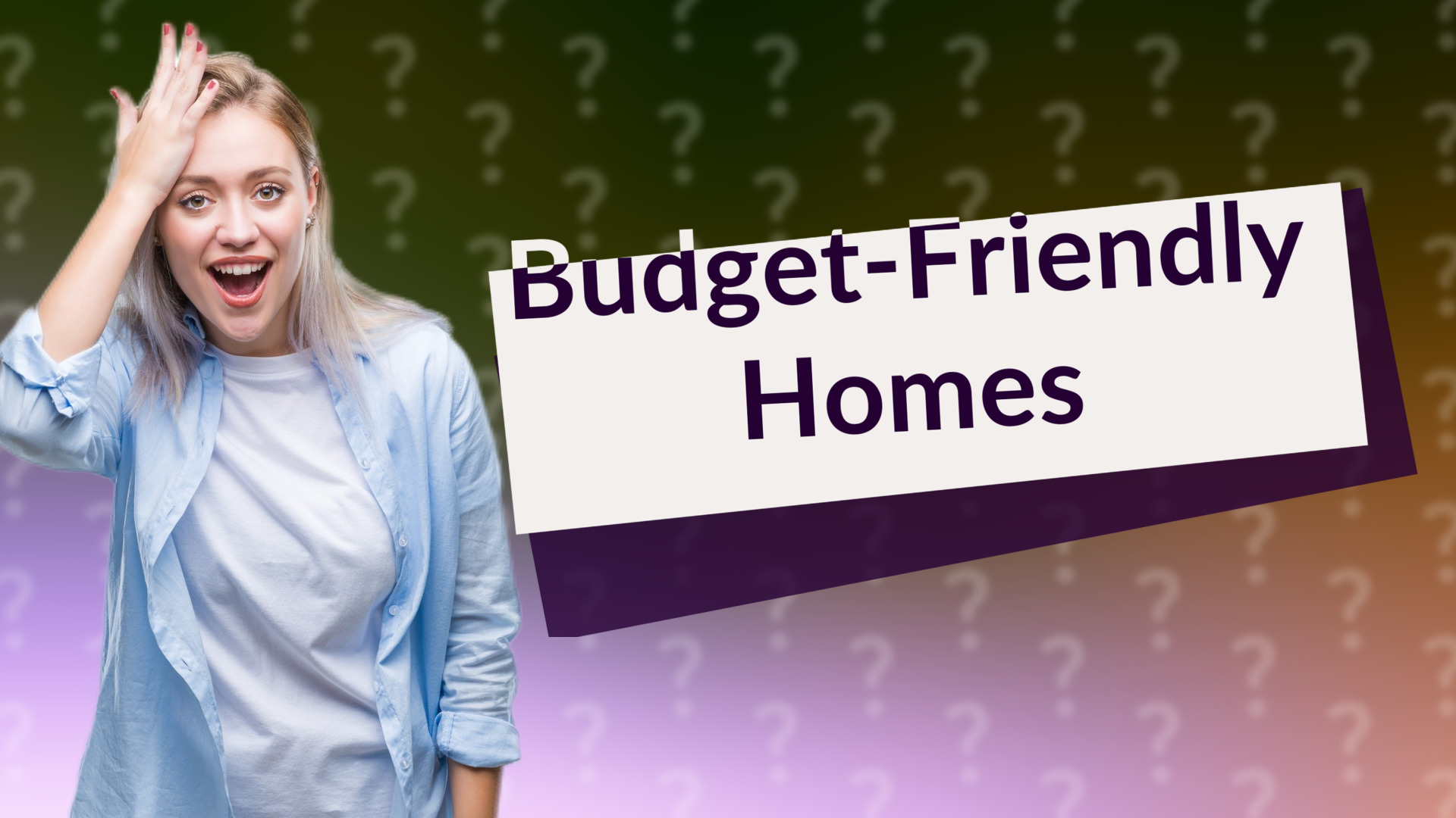 Budget-Friendly Homes