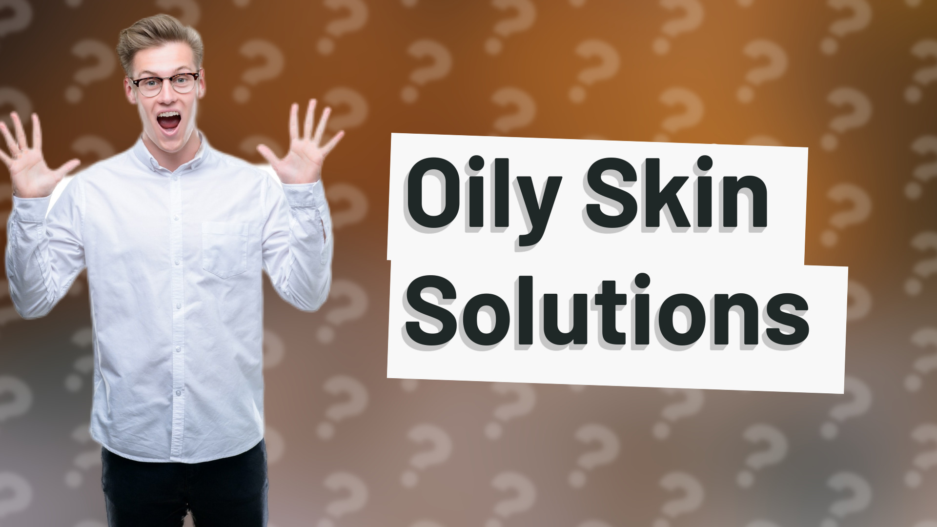 Oily Skin Solutions